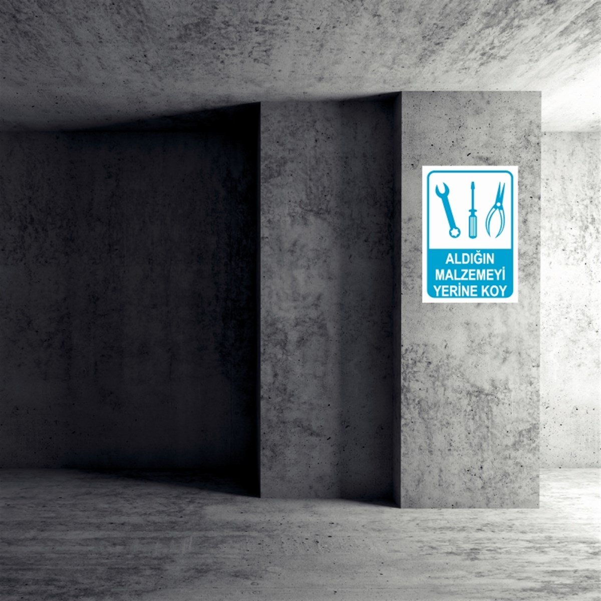 ALET - TEZGAH - MALZEMEALDIĞIN MALZEMEYİ YERİNE KOY İŞ GÜVENLİĞİ UYARI LEVHASI