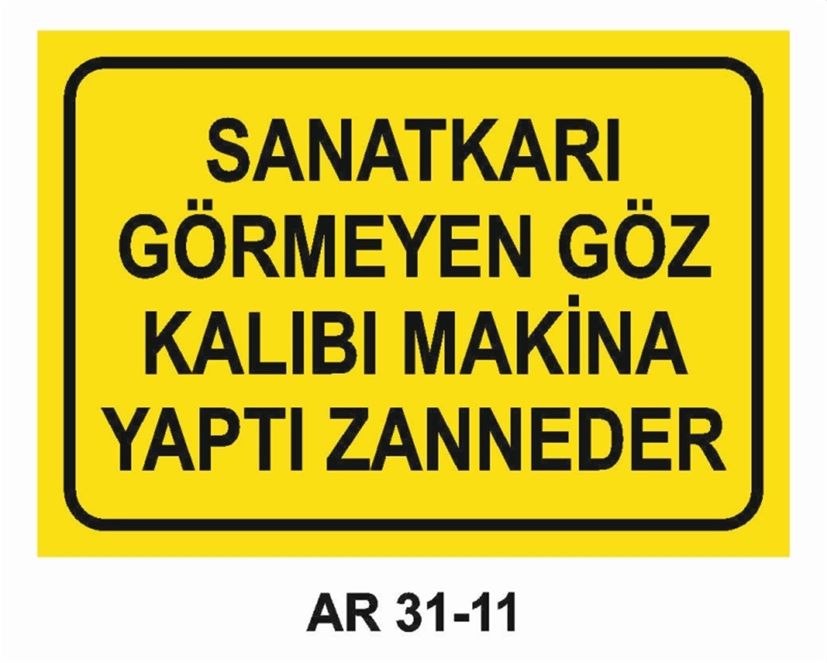 TORNA - PLANYA - FREZE - CNCSANATKARI GÖRMEYEN GÖZ KALIBI MAKİNA YAPTI ZANNEDER İŞ GÜVENLİĞİ UYARI LEVHASI