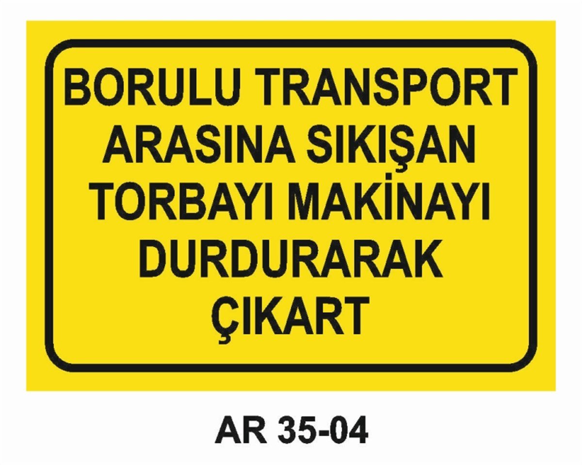 KONVEYÖR - BANT - KONKASÖRBORULU TRANSPORT ARASINA SIKIŞAN TORBAYI MAKİNAYI DURDURARAK ÇIKART İŞ GÜVENLİĞİ UYARI LEVHASI