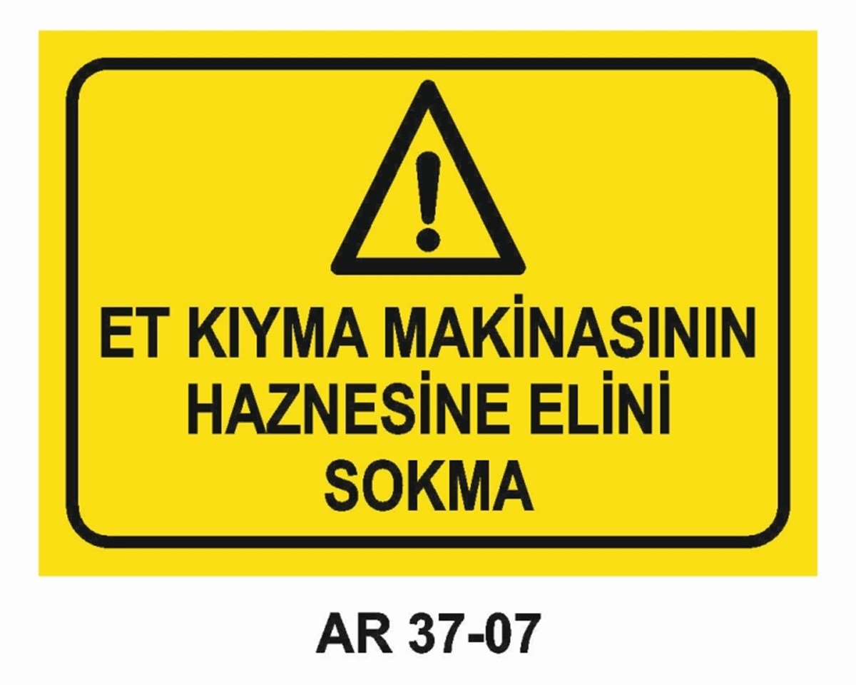 DİĞER MAKİNALARET KIYMA MAKİNASININ HAZNESİNE ELİNİ SOKMA İŞ GÜVENLİĞİ UYARI LEVHASI