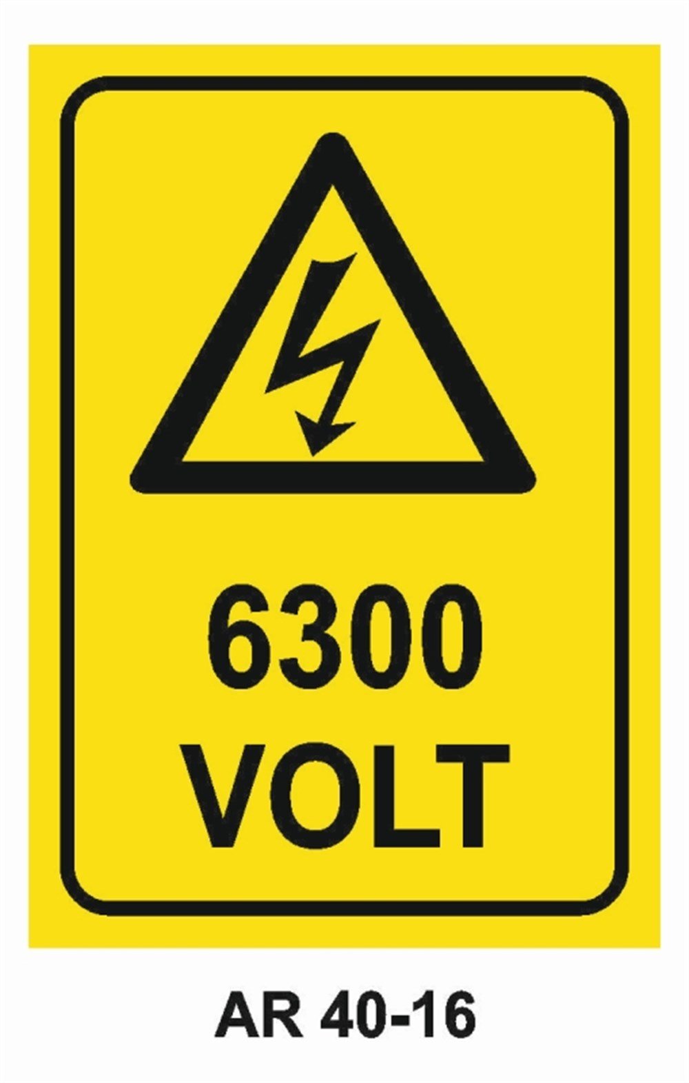VOLTAJ6300 VOLT İŞ GÜVENLİĞİ UYARI LEVHASI