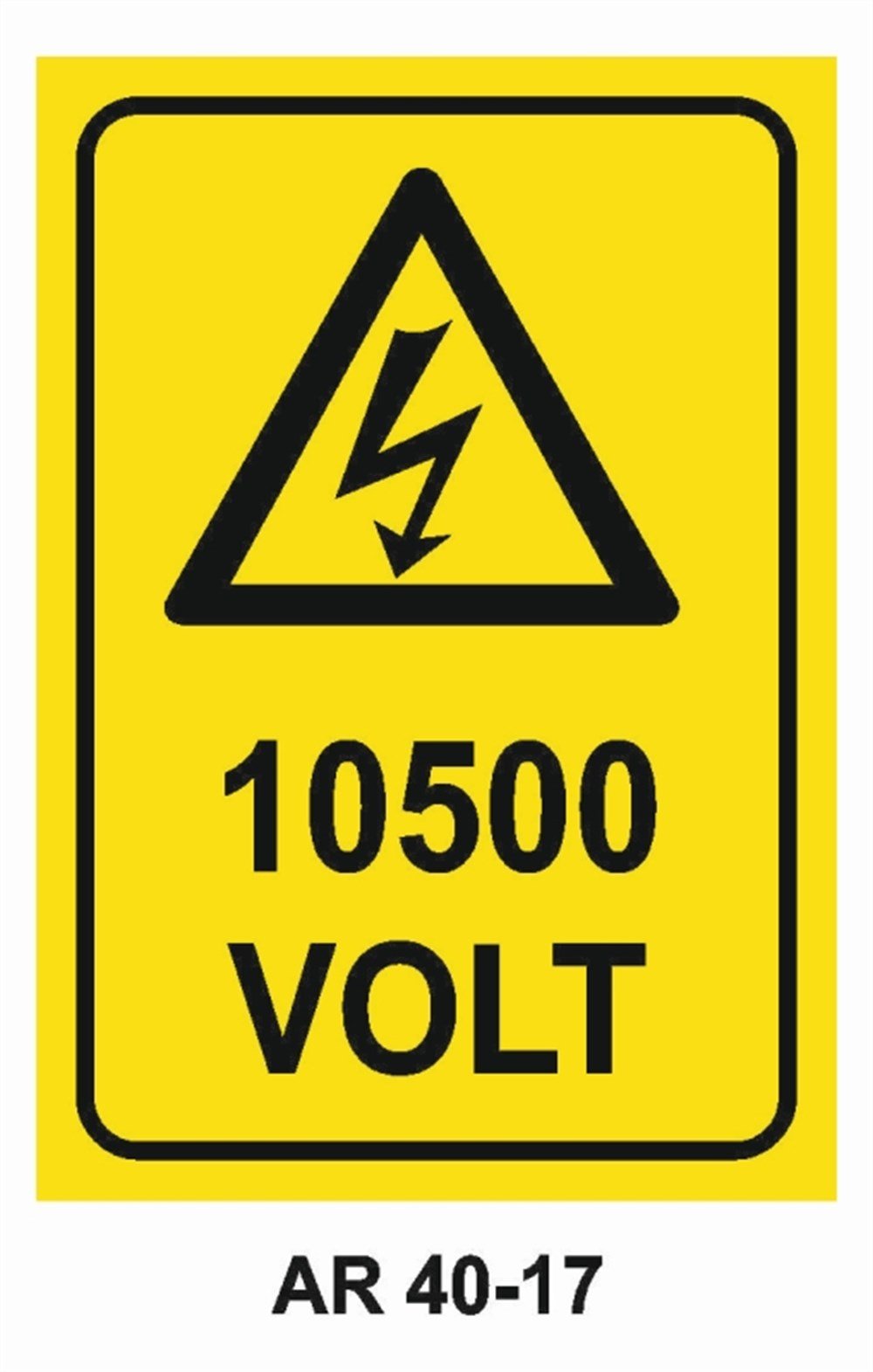 VOLTAJ10500 VOLT İŞ GÜVENLİĞİ UYARI LEVHASI