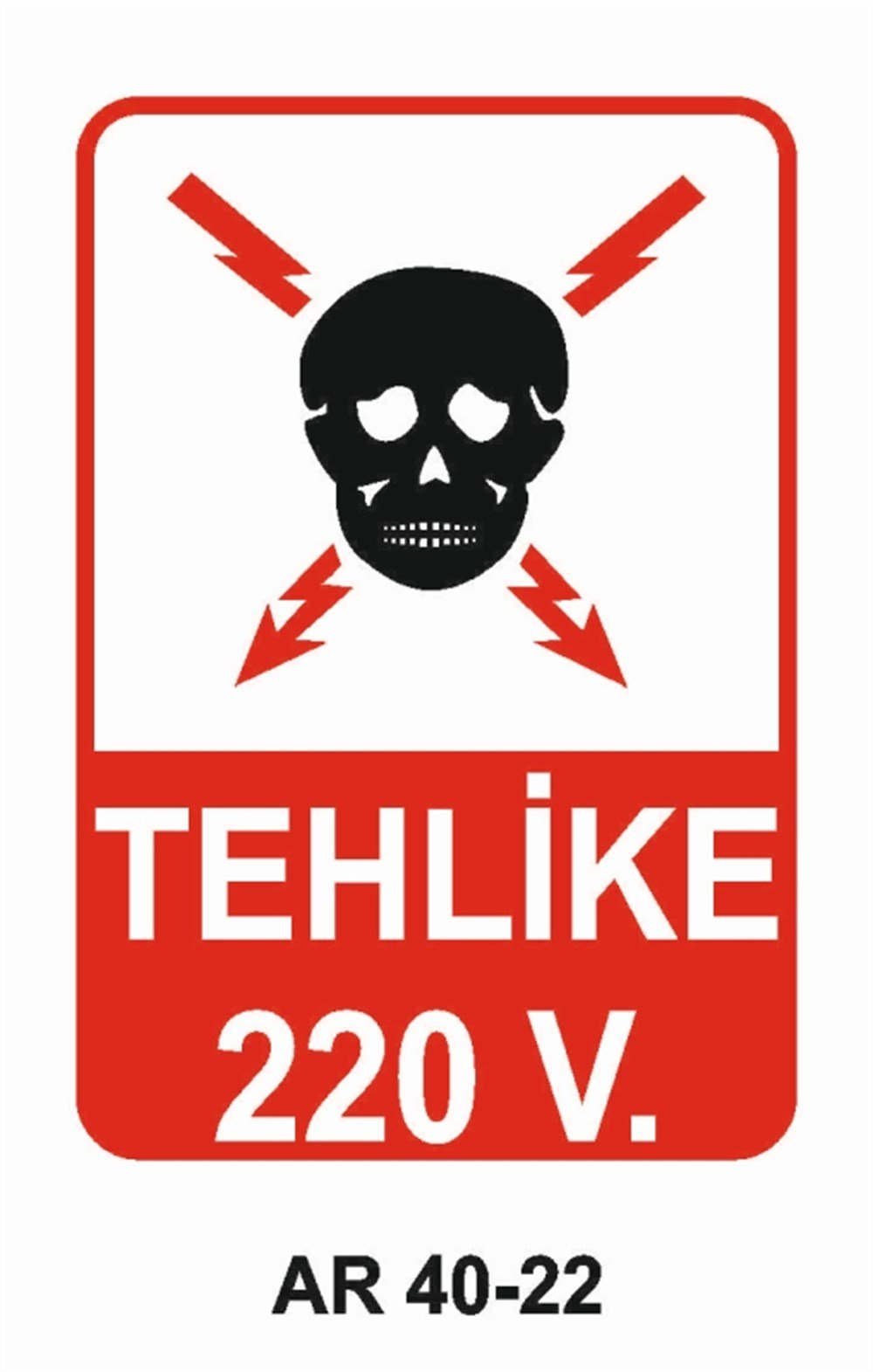 VOLTAJTEHLİKE 220 V. VOLT İŞ GÜVENLİĞİ UYARI LEVHASI