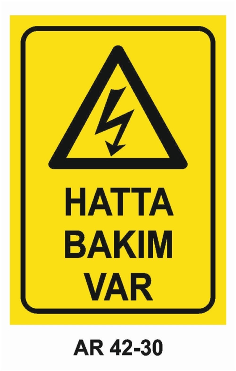 ELEKTRİKHATTA BAKIM VAR İŞ GÜVENLİĞİ UYARI LEVHASI
