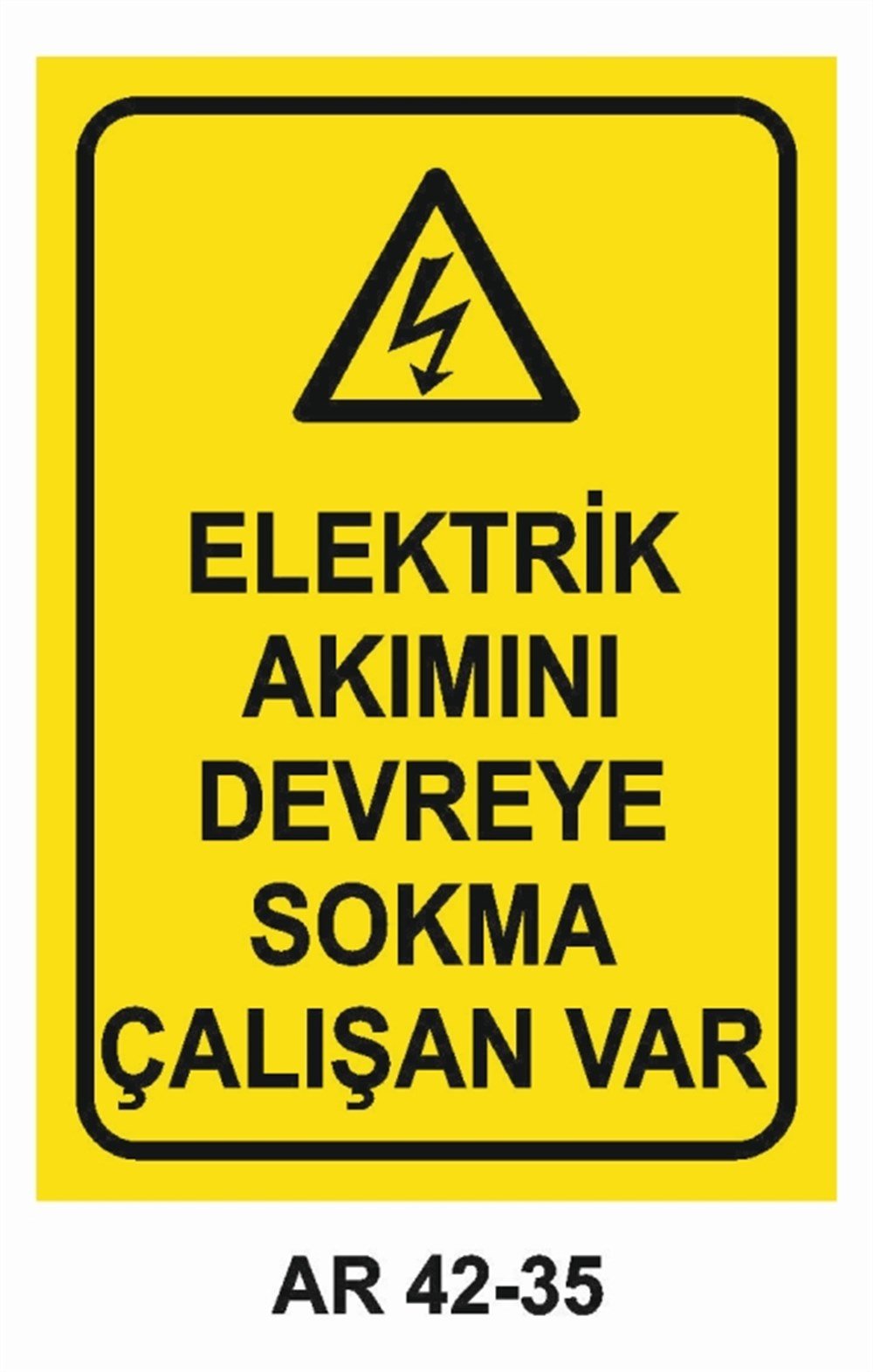 ELEKTRİKELEKTRİK AKIMINI DEVREYE SOKMA  ÇALIŞAN VAR İŞ GÜVENLİĞİ UYARI LEVHASI