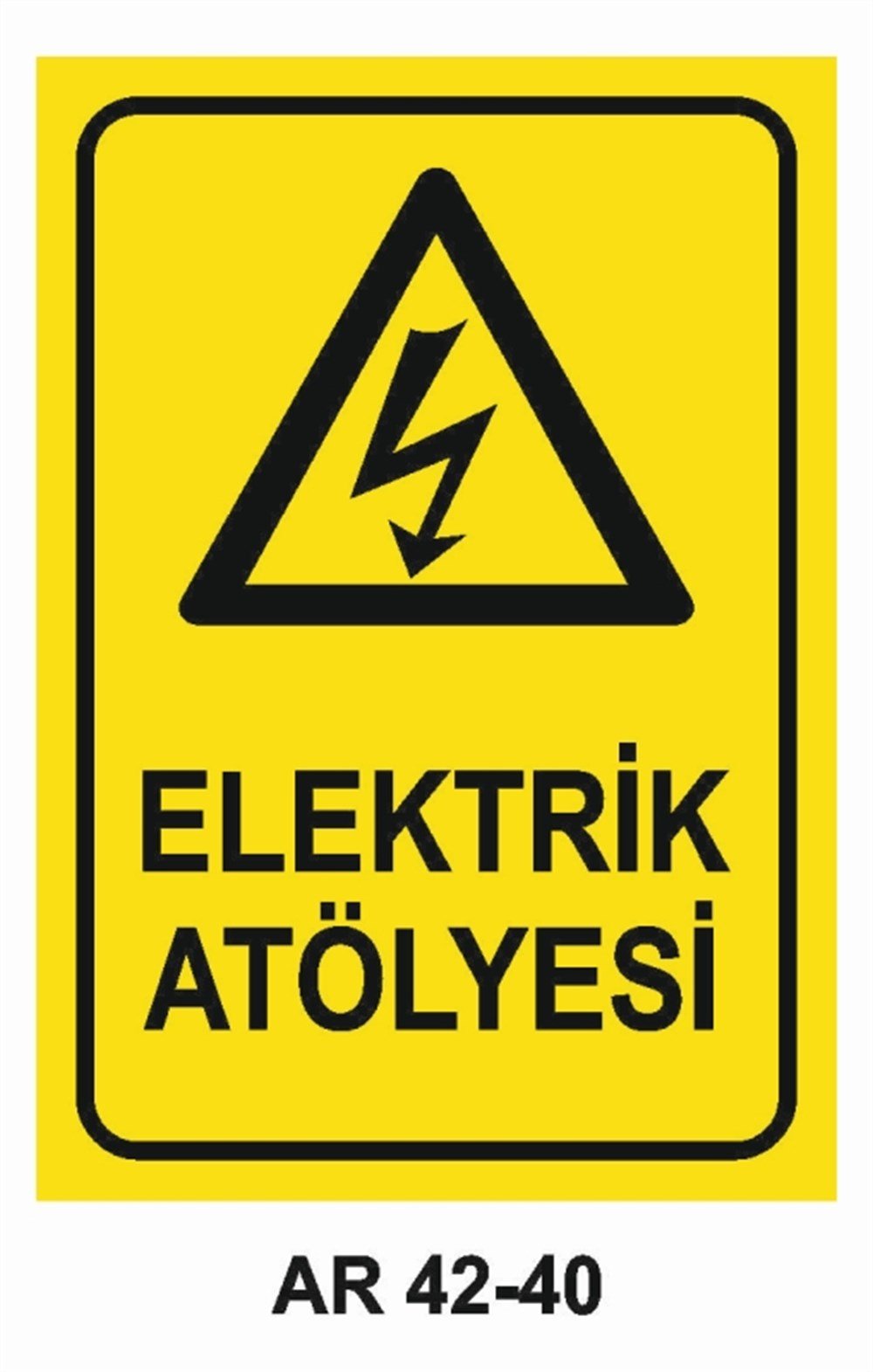 ELEKTRİKELEKTRİK ATÖLYESİ İŞ GÜVENLİĞİ UYARI LEVHASI