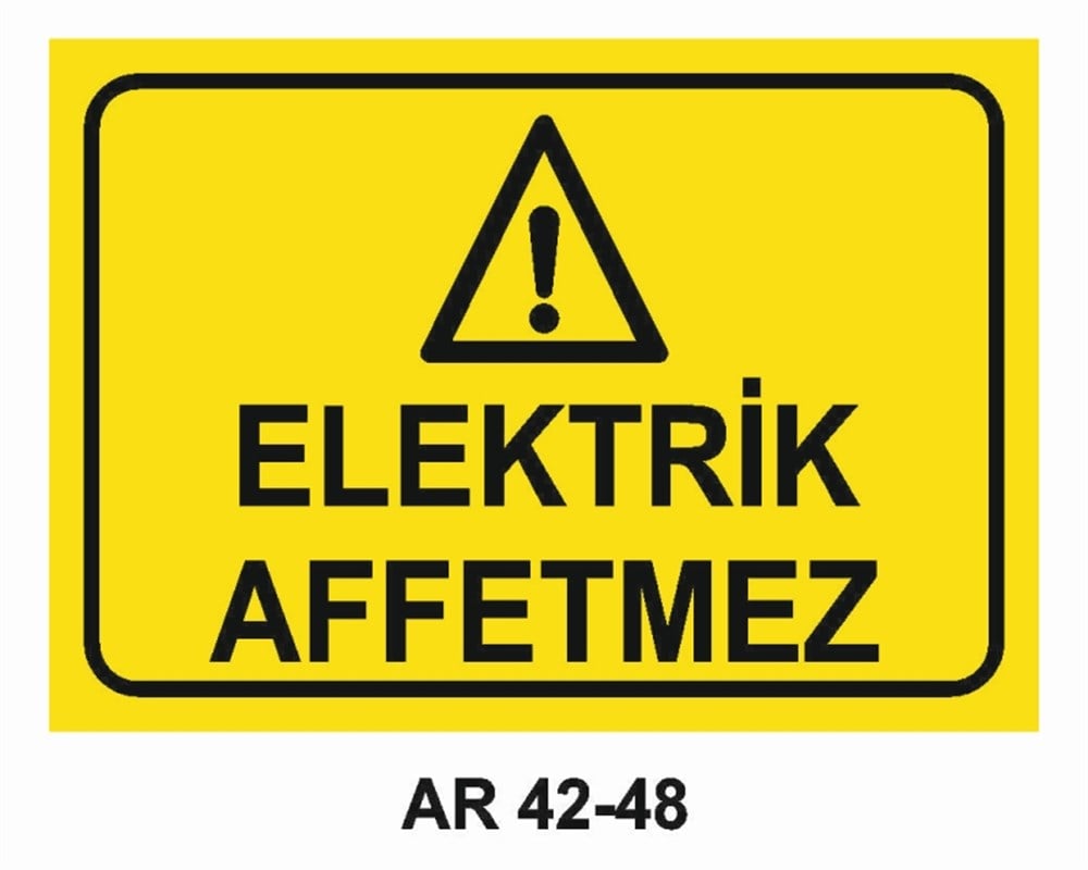 ELEKTRİKELEKTRİK AFETMEZ İŞ GÜVENLİĞİ UYARI LEVHASI