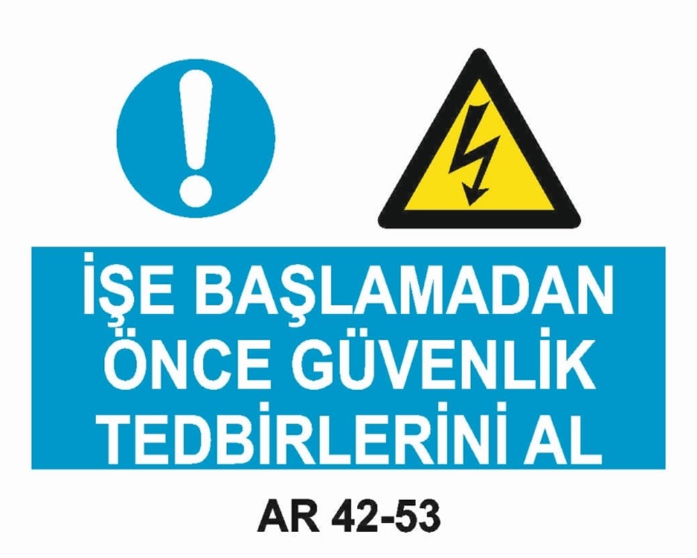 ELEKTRİKİŞE BAŞLAMADAN ÖNCE GÜVENLİK TEDBİRLERİ AL  İŞ GÜVENLİĞİ UYARI LEVHASI