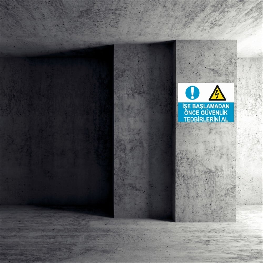 ELEKTRİKİŞE BAŞLAMADAN ÖNCE GÜVENLİK TEDBİRLERİ AL  İŞ GÜVENLİĞİ UYARI LEVHASI