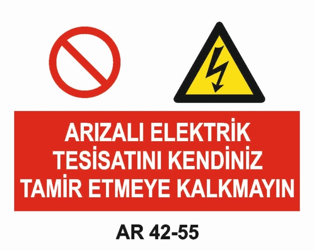 ELEKTRİKARIZALI ELEKTRİK TESİSATINI KENDİNİZ TAMİR ETMEYE KALKMAYIN   İŞ GÜVENLİĞİ UYARI LEVHASI