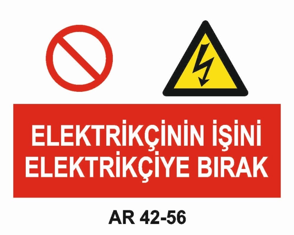 ELEKTRİKELEKTRİKÇİNİN İŞİNİ ELEKTRİKÇİYE BIRAK-2 İŞ GÜVENLİĞİ UYARI LEVHASI
