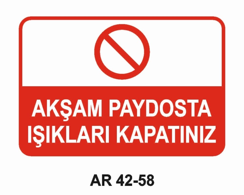 ELEKTRİKAKŞAM PAYDOSTA IŞIKLARI KAPATINIZ İŞ GÜVENLİĞİ UYARI LEVHASI