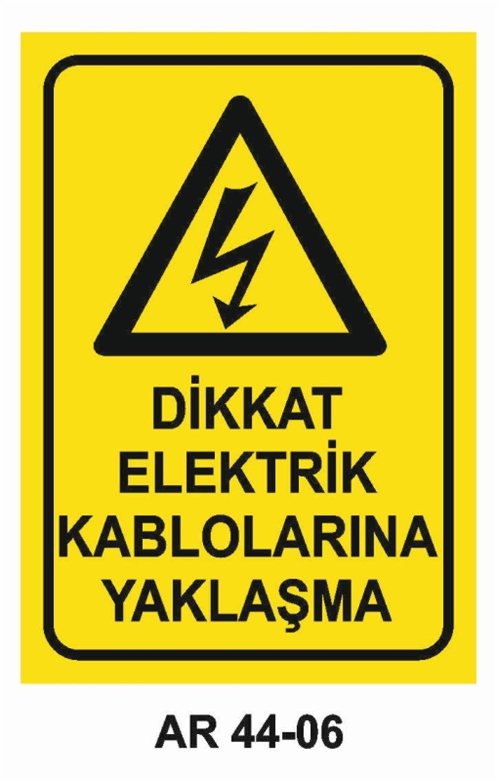 KABLODİKKAT ELEKTRİK KABLOLARINA YAKLAŞMA  İŞ GÜVENLİĞİ UYARI LEVHASI