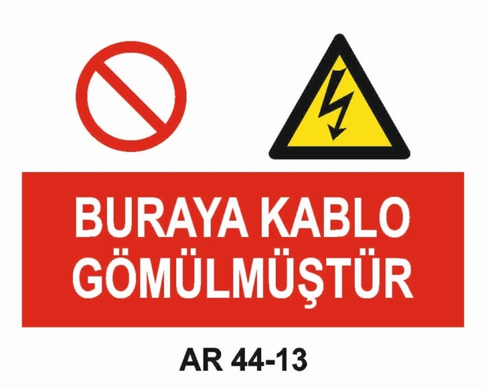 KABLOBURAYA KABLO GÖMÜLMÜŞTÜR İŞ GÜVENLİĞİ UYARI LEVHASI