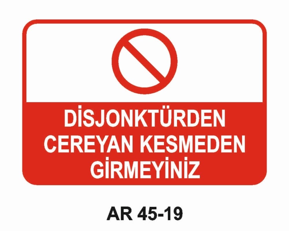 ŞALTERDİSJONKTÜRDEN CEREYAN KESMEDEN GİRMEYİNİZ  İŞ GÜVENLİĞİ UYARI LEVHASI