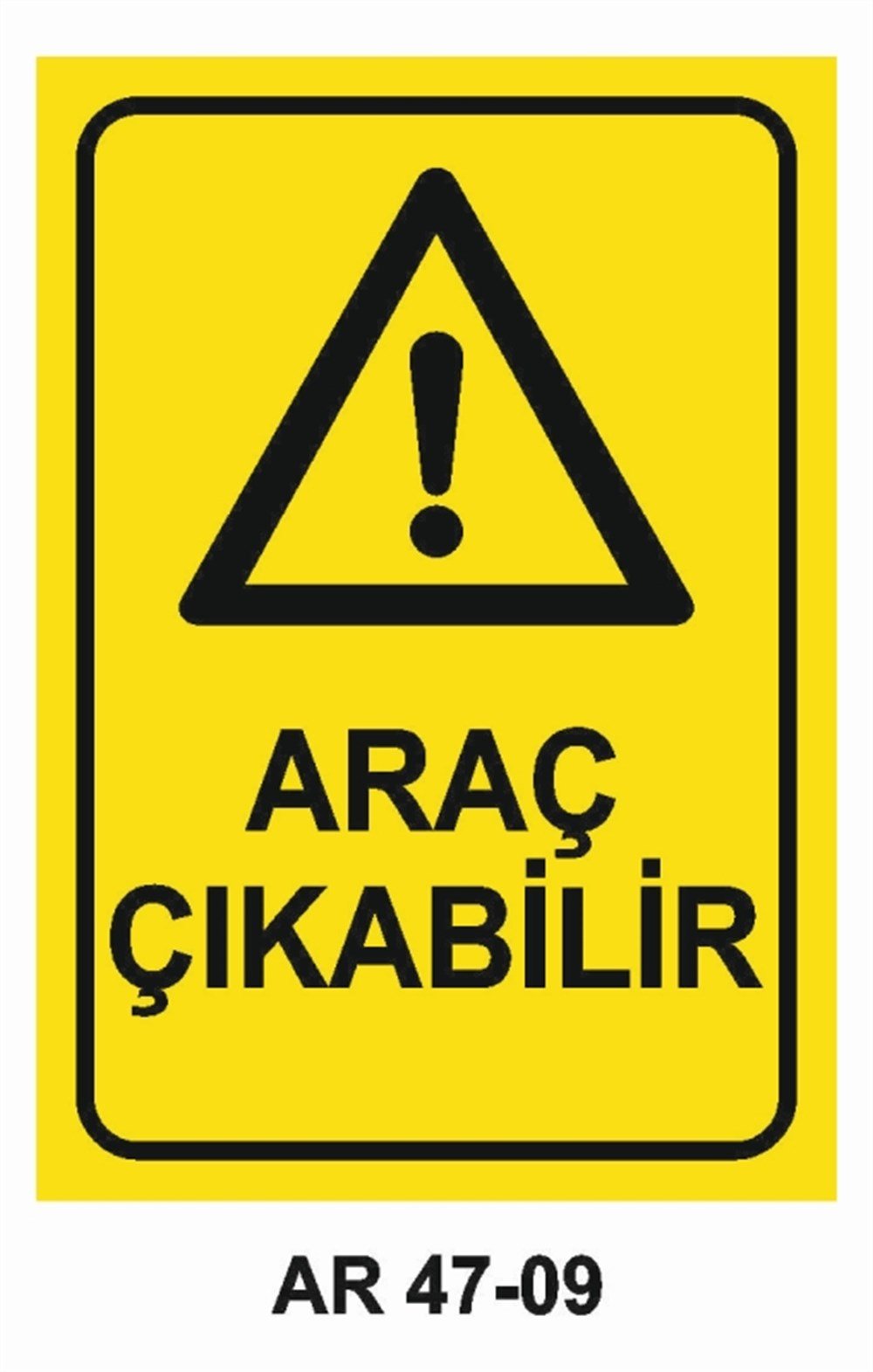 ŞANTİYEARAÇ ÇIKABİLİR İŞ GÜVENLİĞİ UYARI LEVHASI