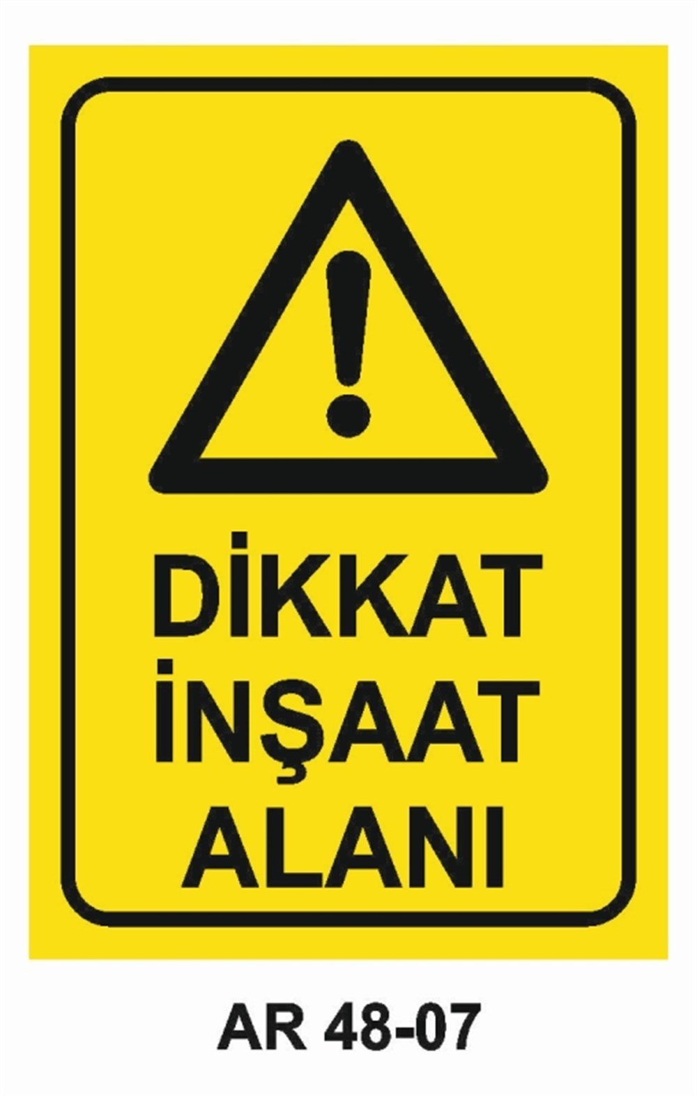 İNŞAATDİKKAT İNŞAAT ALANI İŞ GÜVENLİĞİ UYARI LEVHASI
