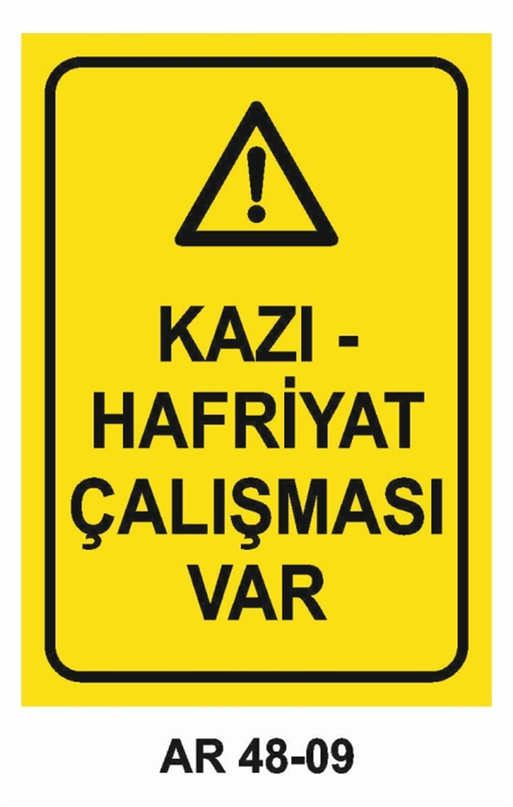 İNŞAATKAZI HAFRİYAT ÇALIŞMASI VAR İŞ GÜVENLİĞİ UYARI LEVHASI