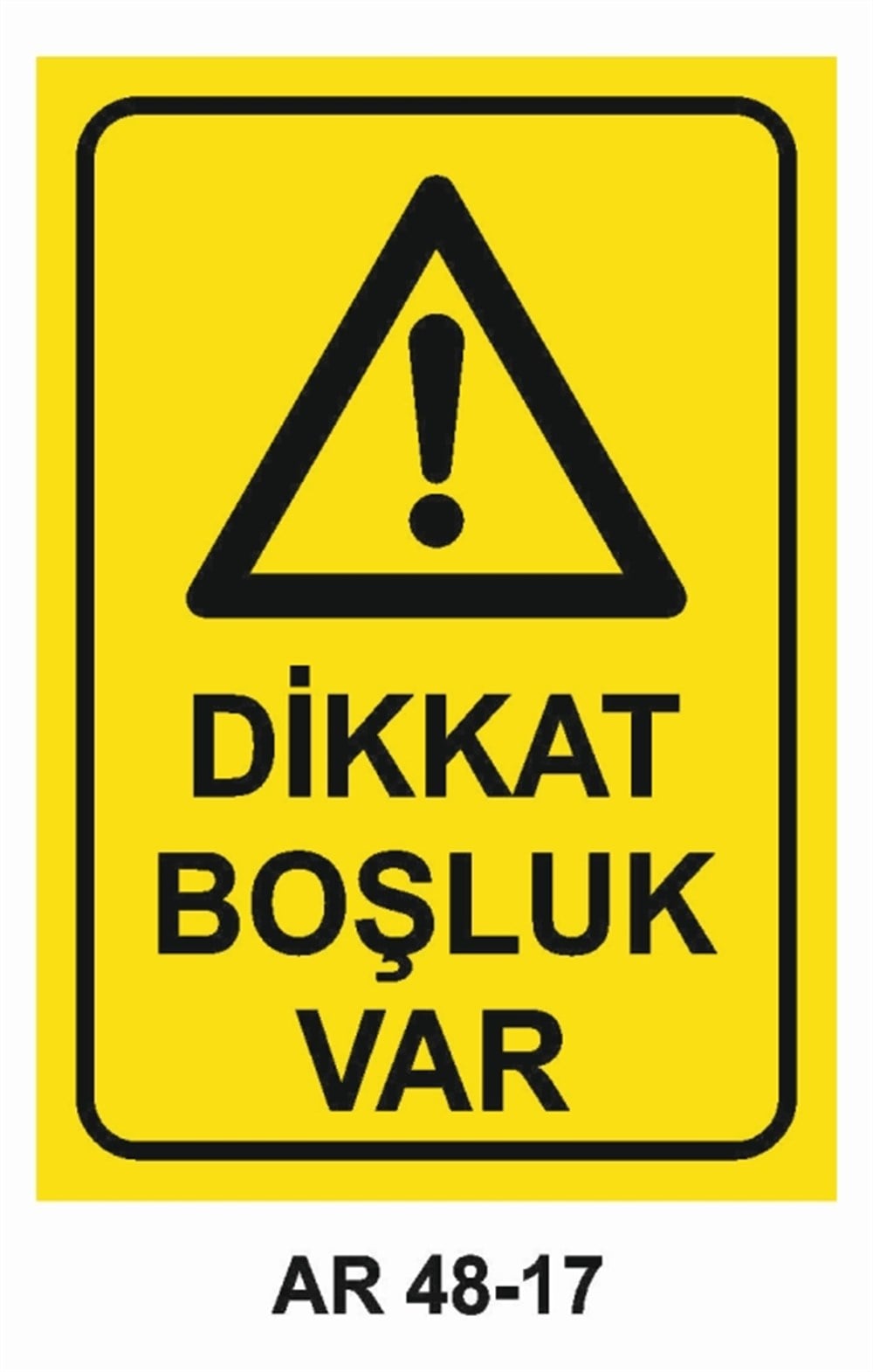 İNŞAATDİKKAT BOŞLUK VAR İŞ GÜVENLİĞİ UYARI LEVHASI
