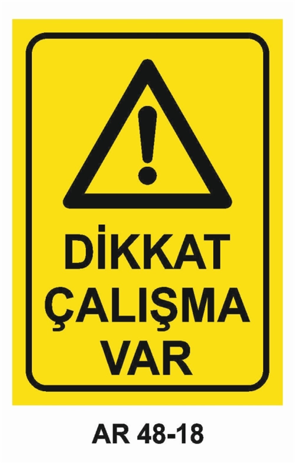 İNŞAATDİKKAT ÇALIŞMA VAR İŞ GÜVENLİĞİ UYARI LEVHASI