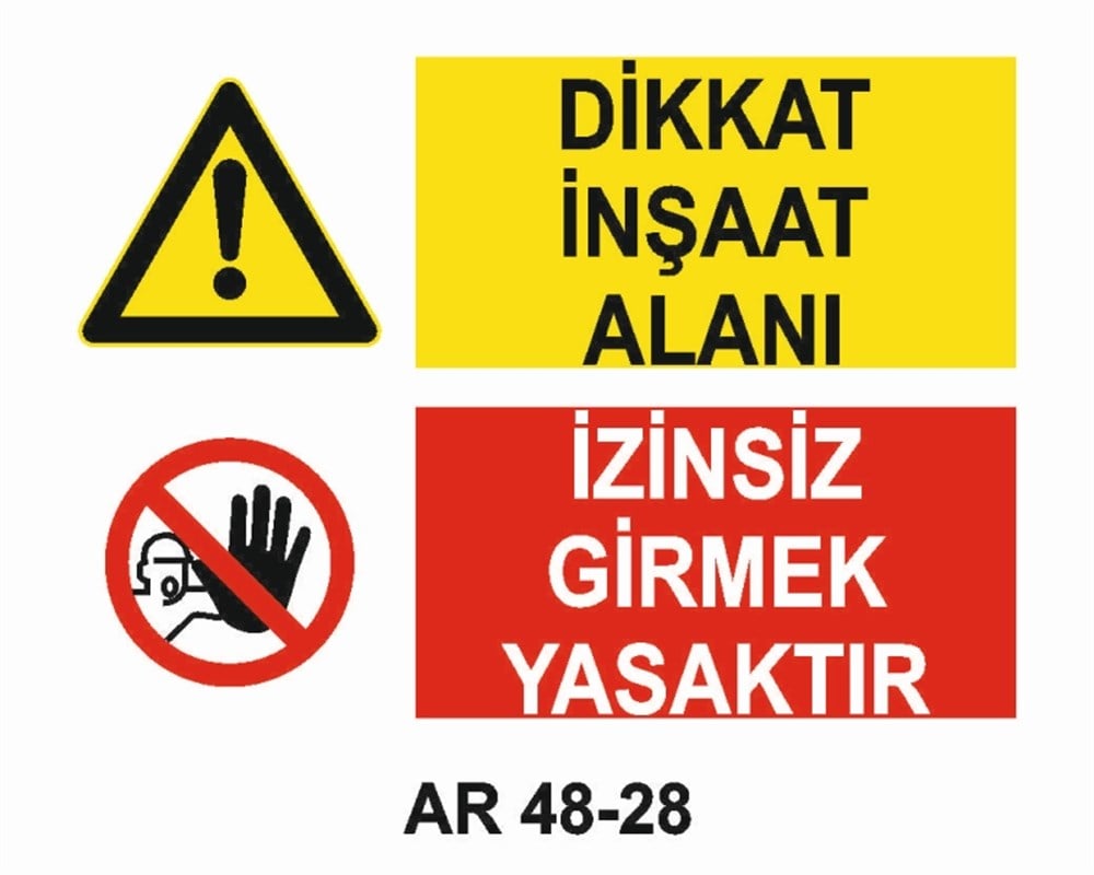 İNŞAATDİKKAT İNŞAAT ALANI İZİNSİZ GİRMEK YASAKTIR İŞ GÜVENLİĞİ UYARI LEVHASI