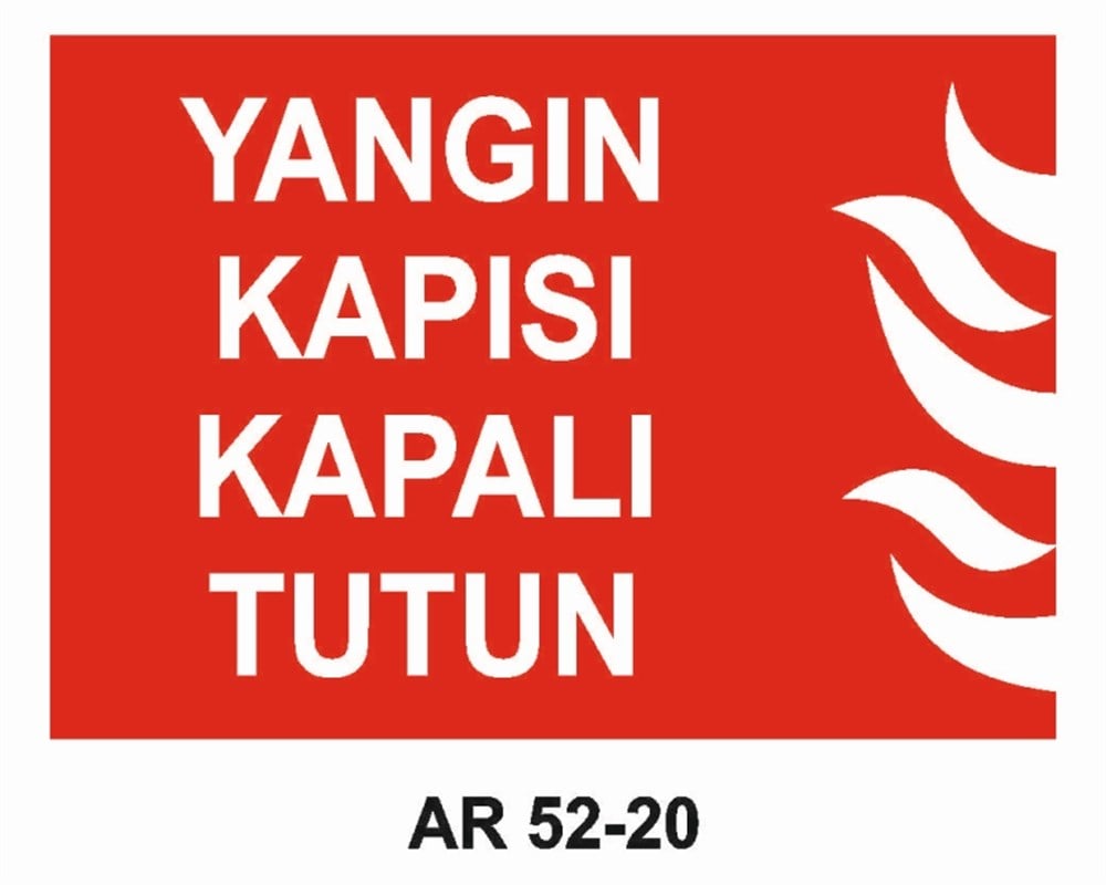 YANGINLA MÜCADELEYANGIN KAPISI KAPALI TUTUN  İŞ GÜVENLİĞİ UYARI LEVHASI