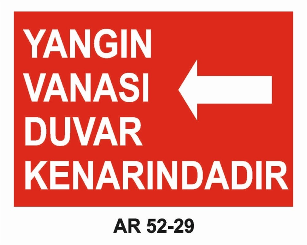 YANGINLA MÜCADELEYANGIN VANASI DUVAR KENARINDADIR-3 İŞ GÜVENLİĞİ UYARI LEVHASI