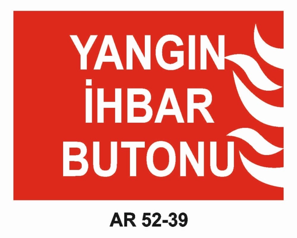 YANGINLA MÜCADELEYANGIN İHBAR BUTONU İŞ GÜVENLİĞİ UYARI LEVHASI