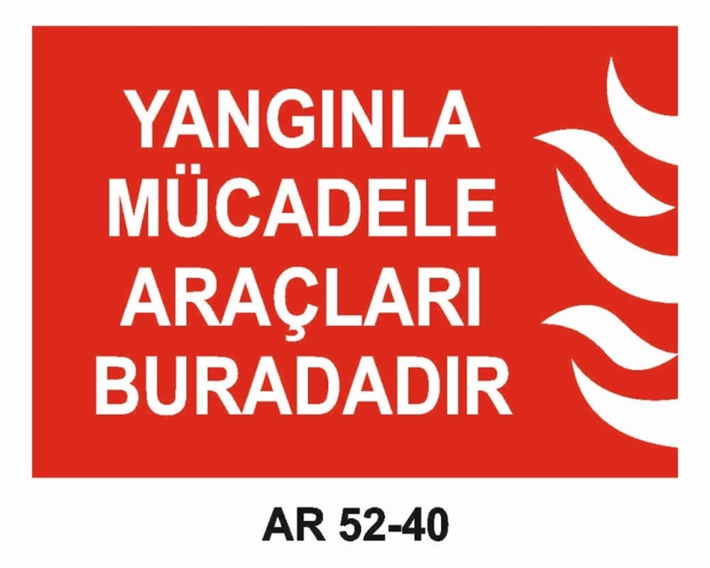 YANGINLA MÜCADELEYANGINLA MÜCADELE ARAÇLARI BURADADIR  İŞ GÜVENLİĞİ UYARI LEVHASI