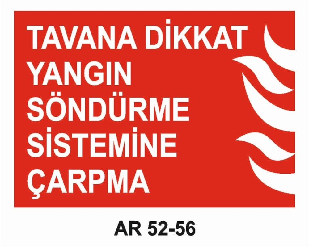 YANGINLA MÜCADELETAVANA  DİKKAT YANGIN SÖNDÜRME SİSTEMİNE ÇARPMA   İŞ GÜVENLİĞİ UYARI LEVHASI