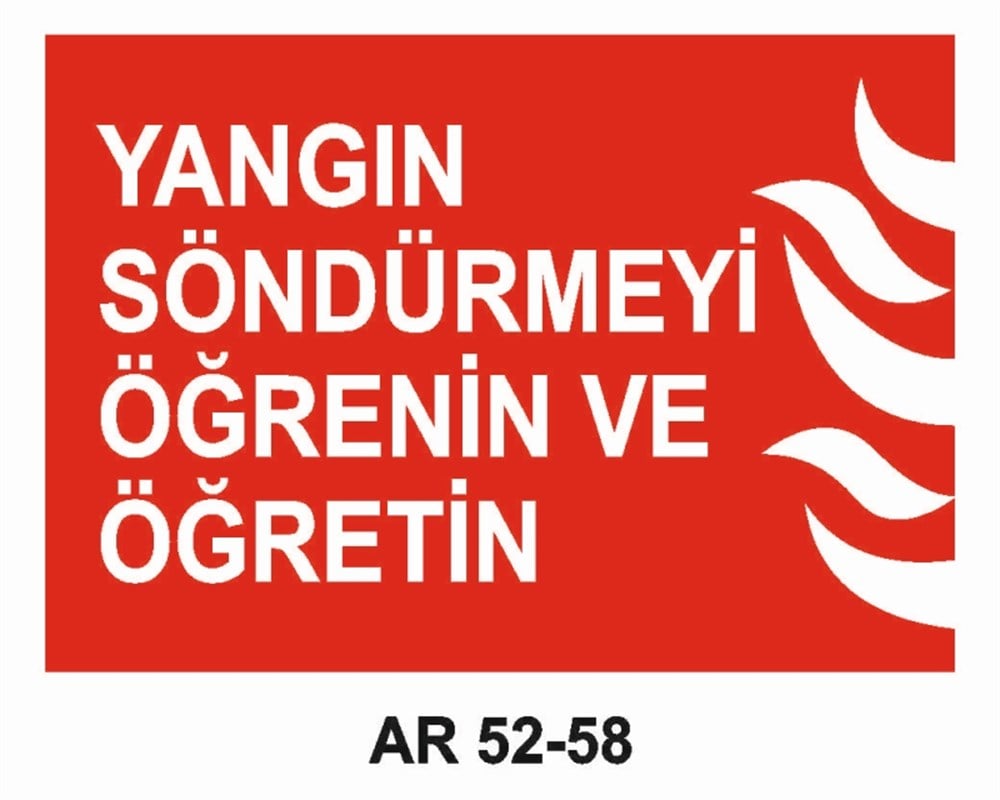 YANGINLA MÜCADELEYANGIN SÖNDÜRMEYİ ÖĞRENİN VE ÖĞRETİN   İŞ GÜVENLİĞİ UYARI LEVHASI