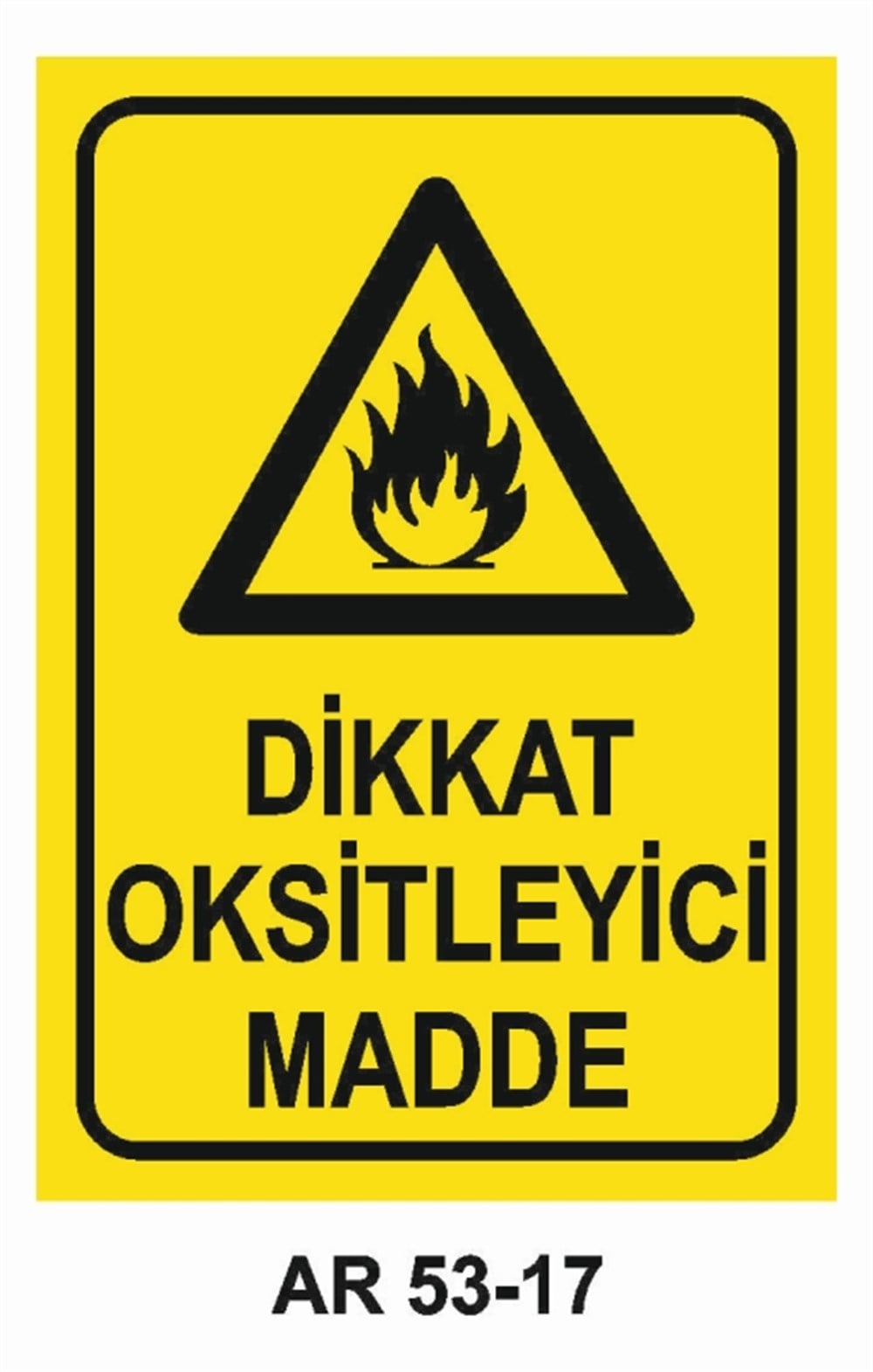 TEHLİKELİ MADDE - ORTAMDİKKAT OKSİTLEYİCİ MADDE  İŞ GÜVENLİĞİ UYARI LEVHASI