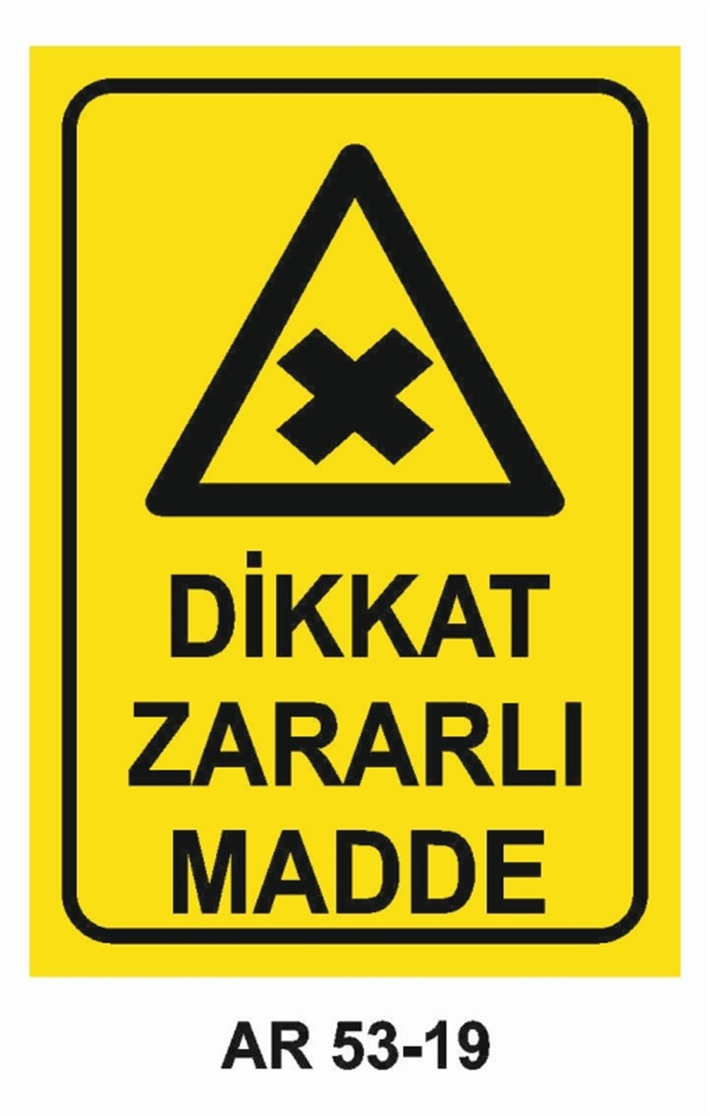 TEHLİKELİ MADDE - ORTAMDİKKAT ZARARLI MADDE İŞ GÜVENLİĞİ UYARI LEVHASI