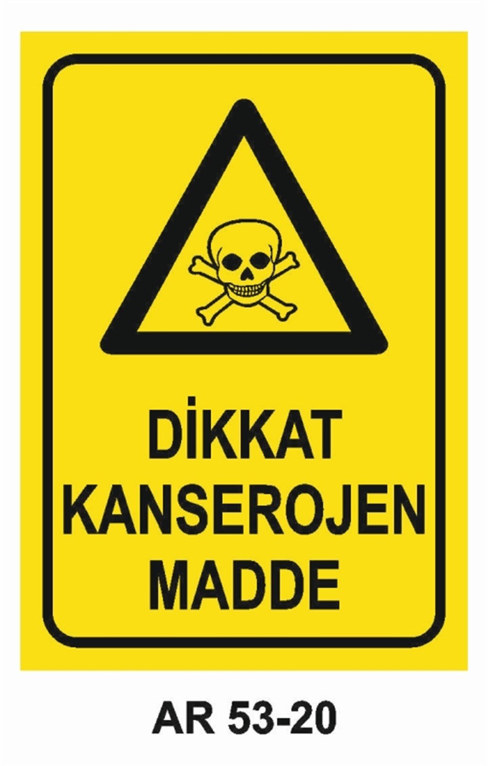 TEHLİKELİ MADDE - ORTAMDİKKAT KANSEROJEN MADDE İŞ GÜVENLİĞİ UYARI LEVHASI
