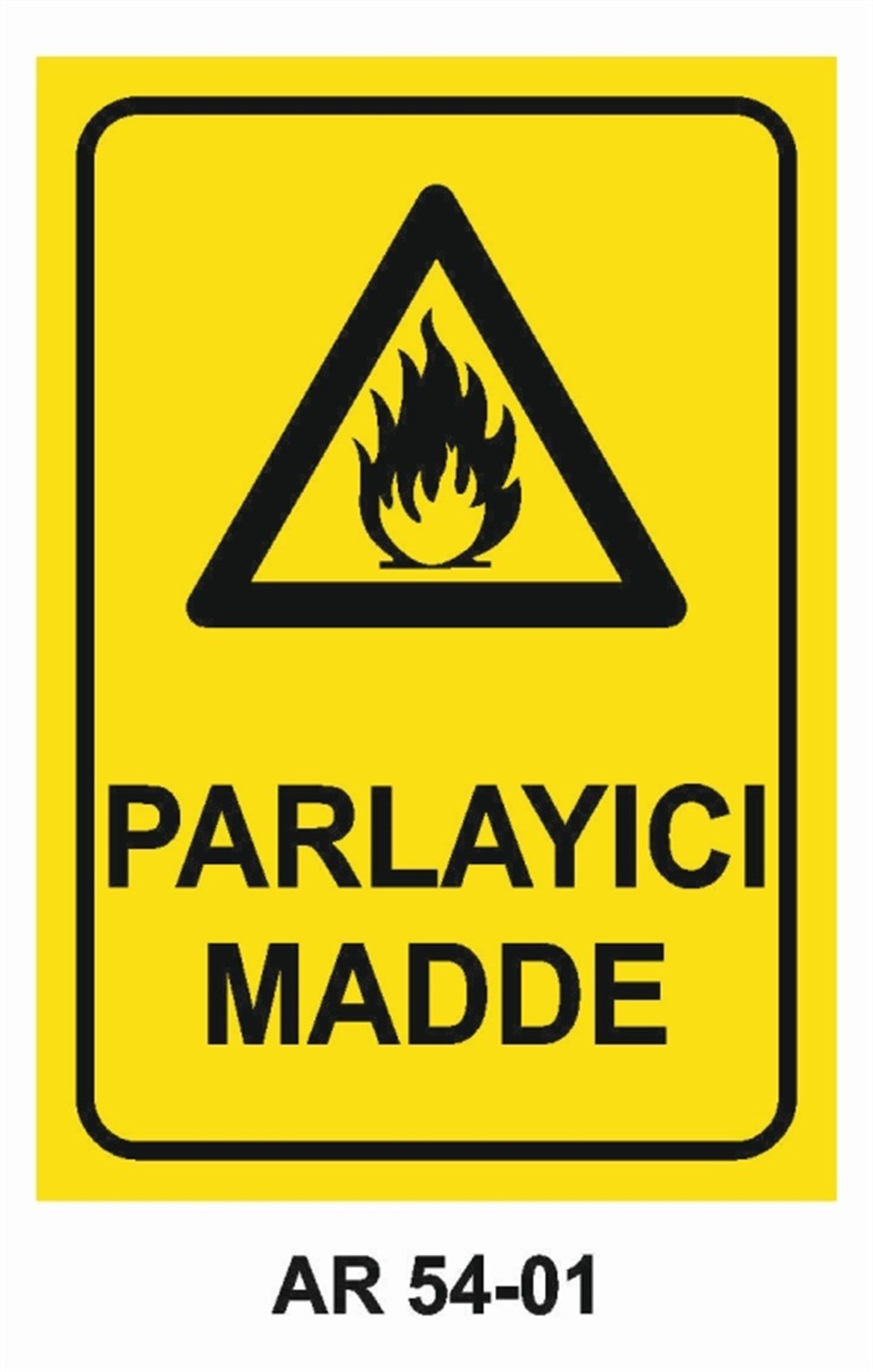 YANICI - PARLAYICIPARLAYICI MADDE İŞ GÜVENLİĞİ UYARI LEVHASI