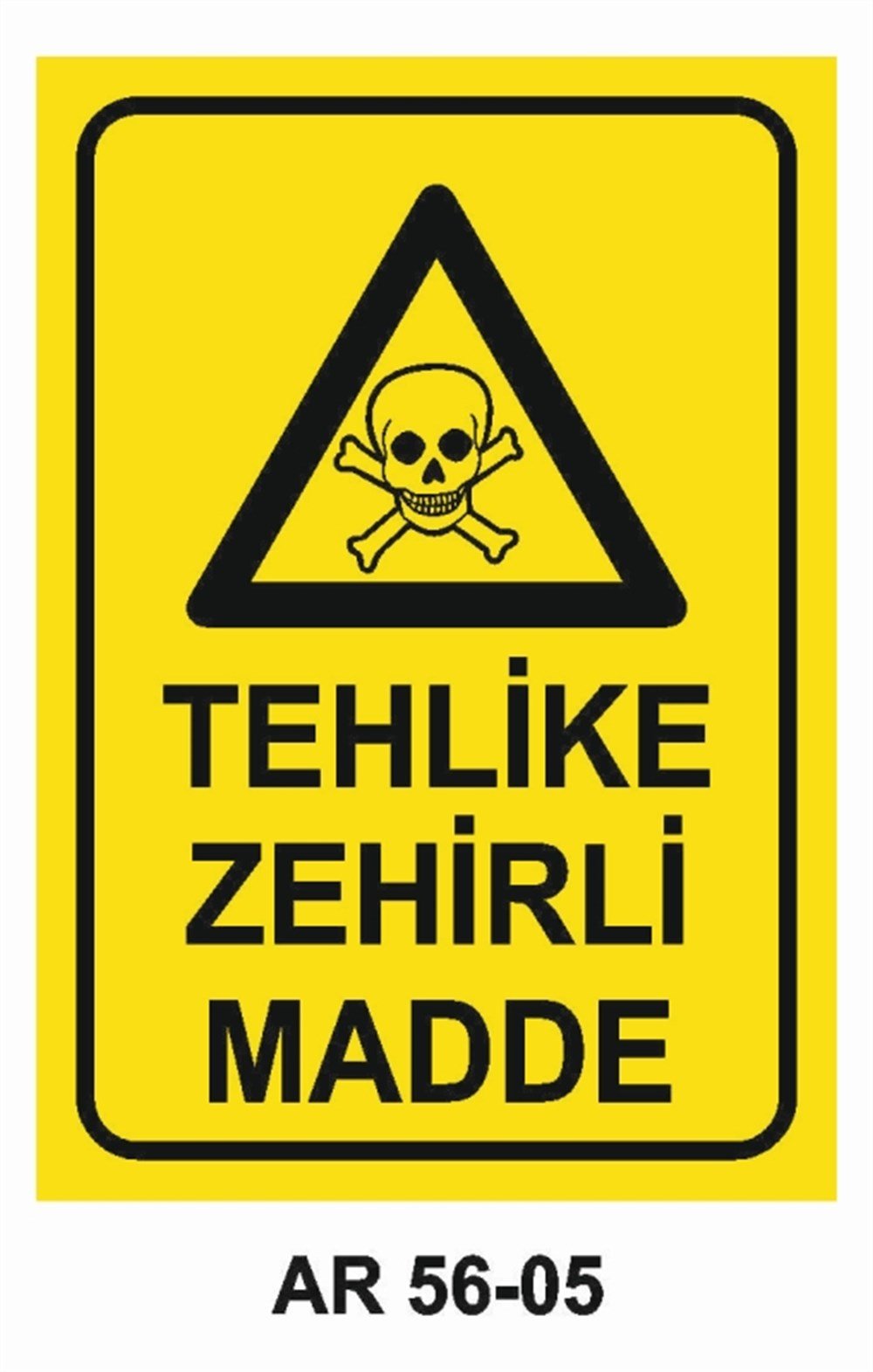 ZEHİRLİ MADDELERTEHLİKE ZEHİRLİ MADDE İŞ GÜVENLİĞİ UYARI LEVHASI