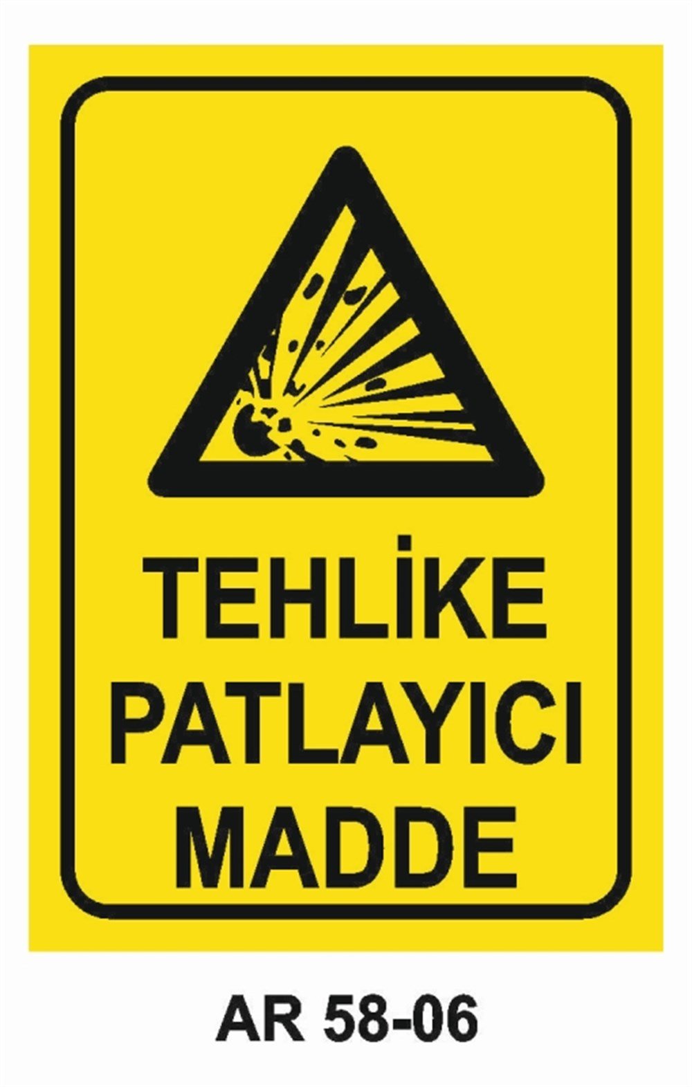 PATLAYICI MADDELERTEHLİKE PATLAYICI MADDE İŞ GÜVENLİĞİ UYARI LEVHASI