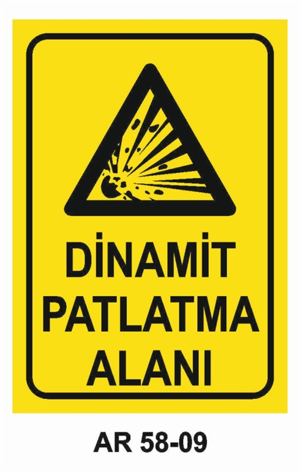 PATLAYICI MADDELERDİNAMİT PATLAMA ALANI İŞ GÜVENLİĞİ UYARI LEVHASI