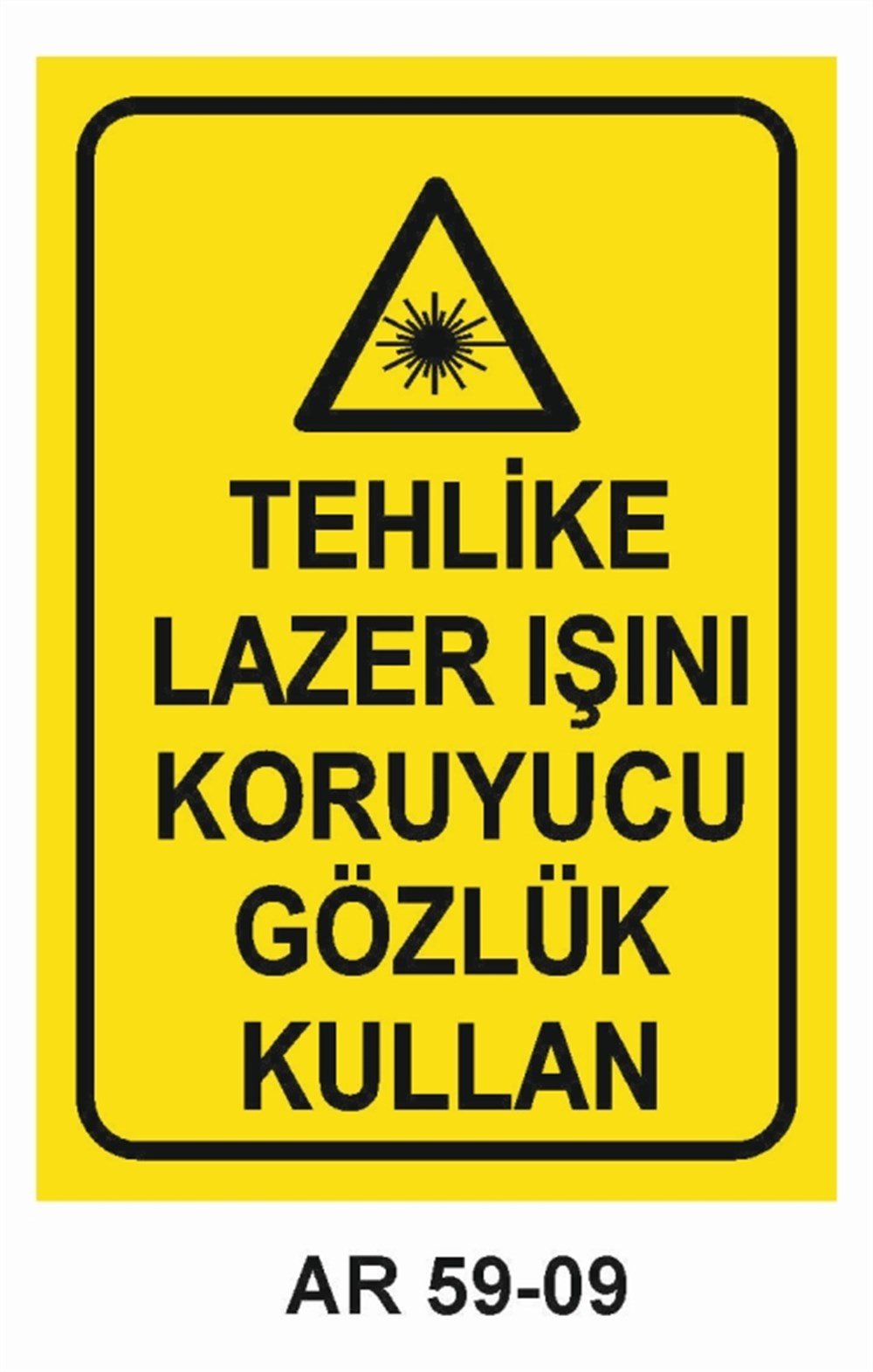 PATLAYICI MADDELERTEHLİKE LAZER IŞINI KORUYUCU GÖZLÜK KULLAN  İŞ GÜVENLİĞİ UYARI LEVHASI