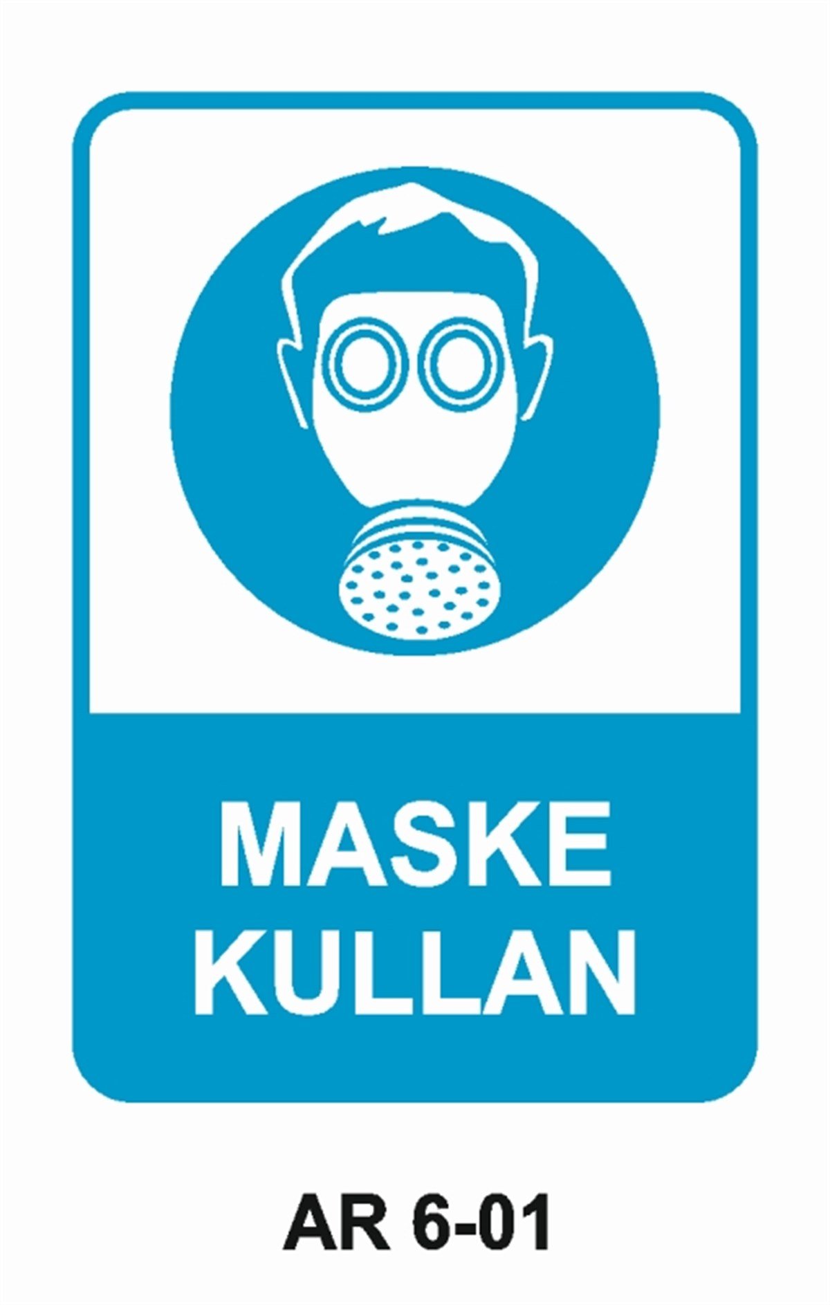TOZ - GAZ MASKESİMASKE KULLAN İŞ GÜVENLİĞİ UYARI LEVHASI