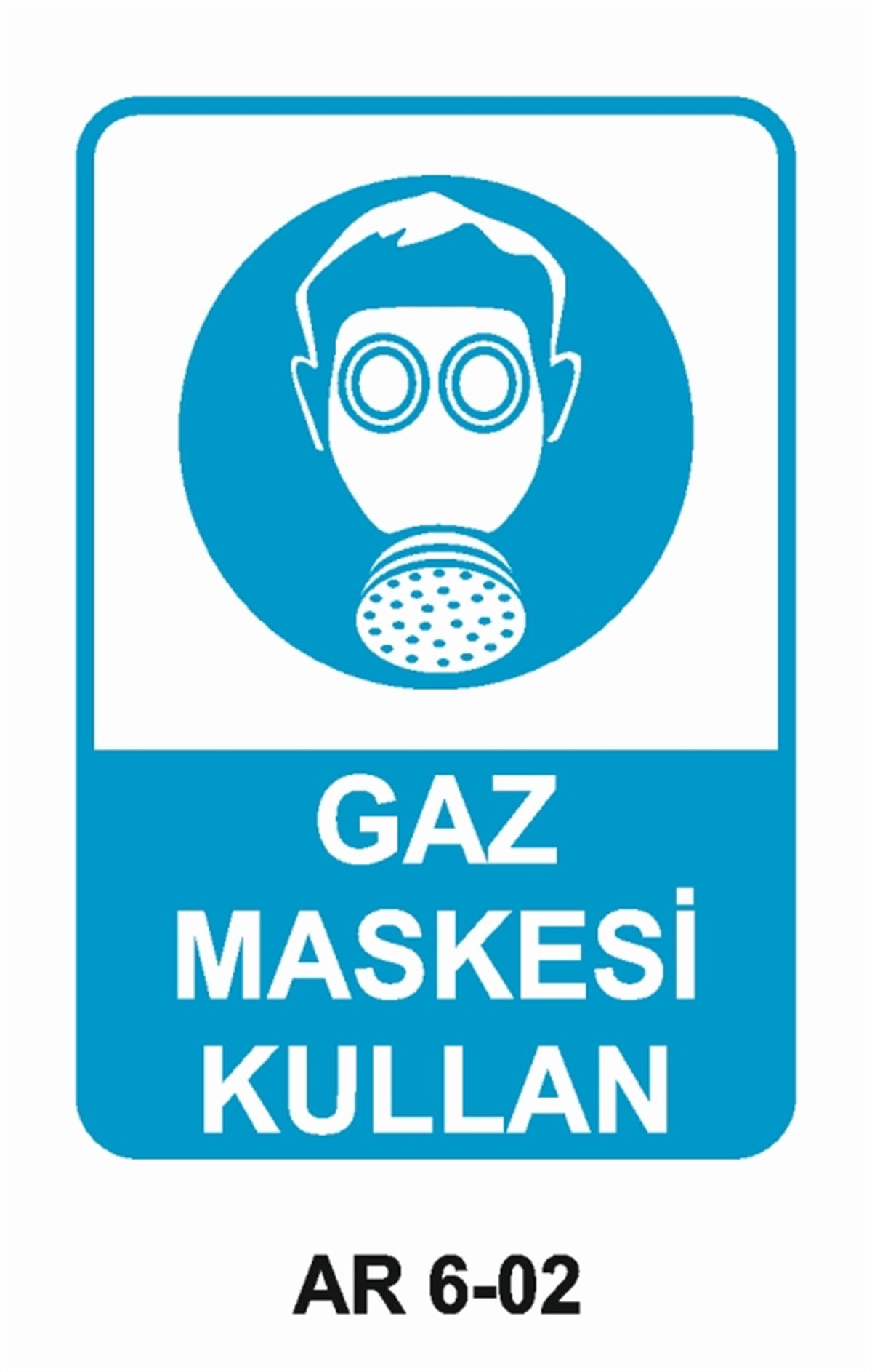 TOZ - GAZ MASKESİGAZ MASKESİ KULLAN İŞ GÜVENLİĞİ UYARI LEVHASI