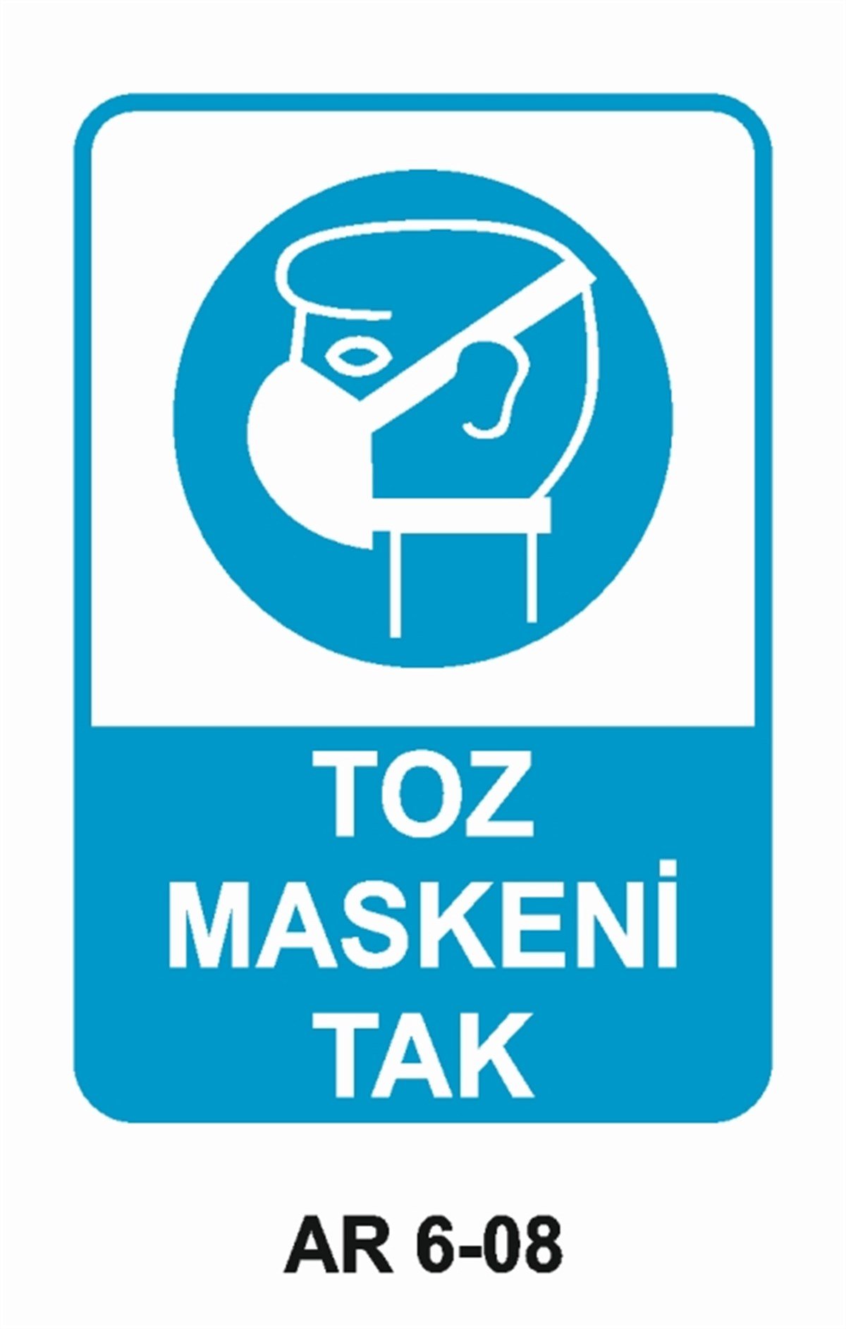 TOZ - GAZ MASKESİTOZ MASKENİ TAK İŞ GÜVENLİĞİ UYARI LEVHASI
