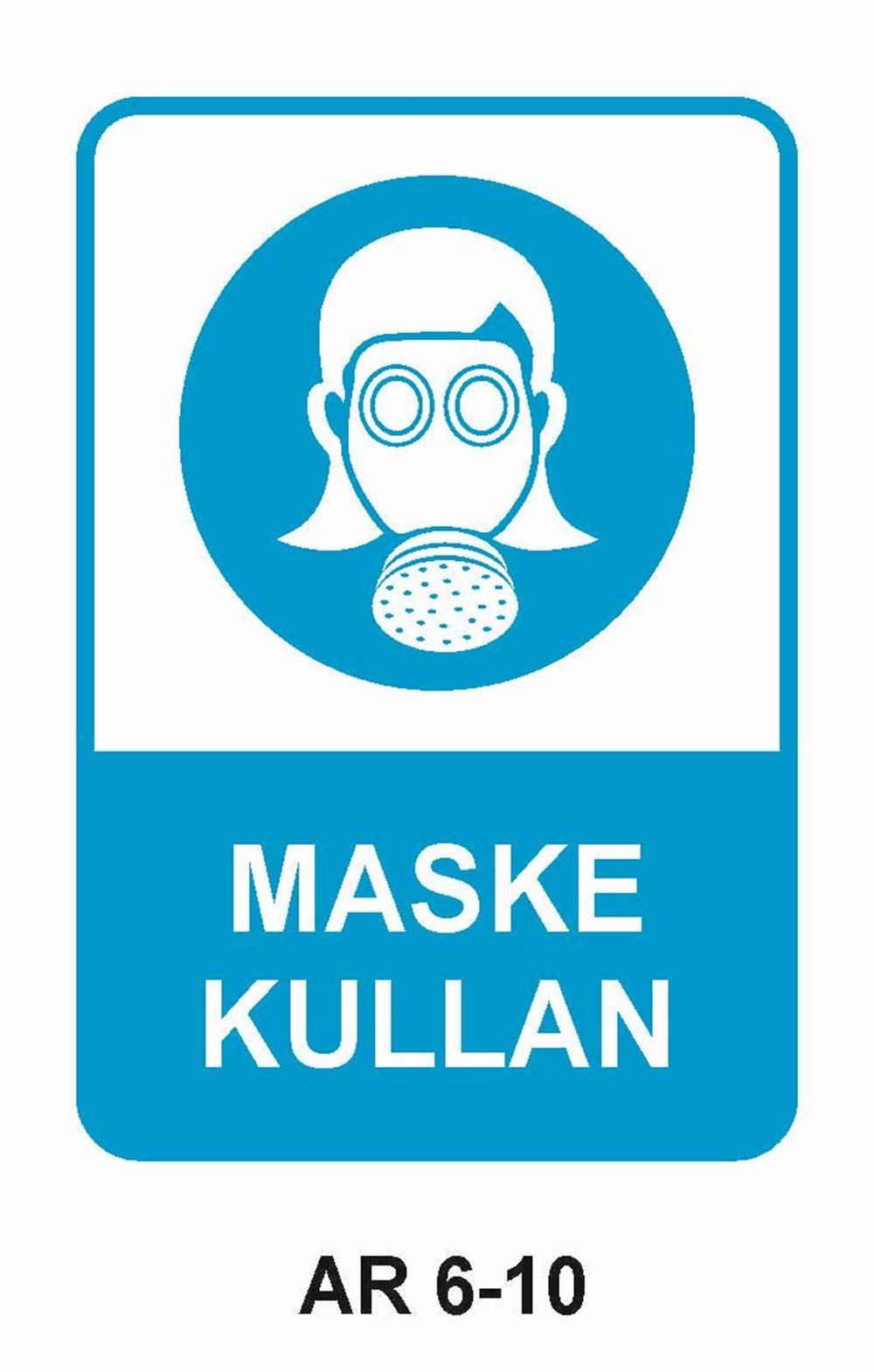 Toz - Gaz Maskesi Uyarı LevhalarıMASKE KULLAN KADIN FİGÜRLÜ İŞ GÜVENLİĞİ UYARI LEVHASI