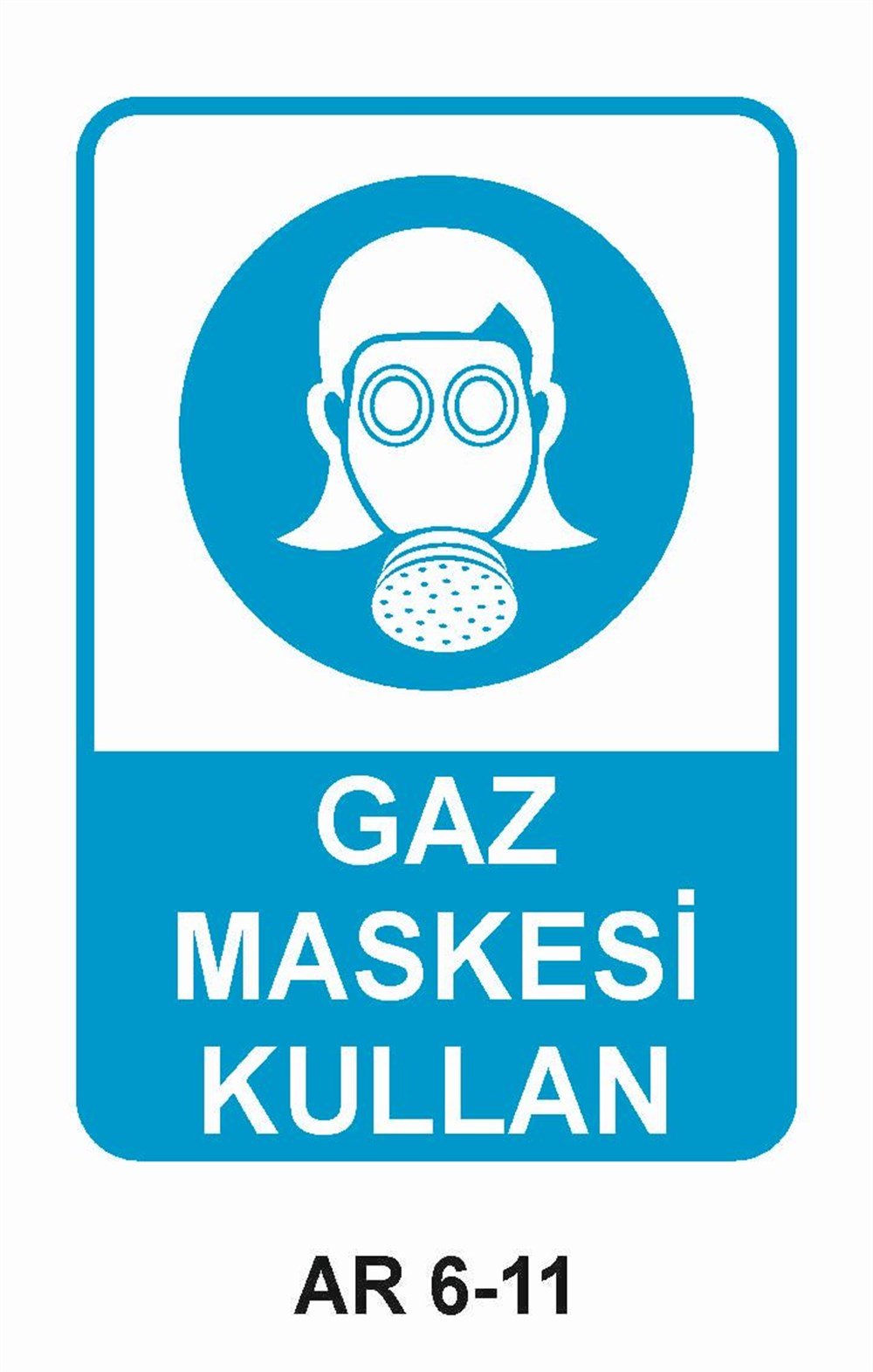 Toz - Gaz Maskesi Uyarı LevhalarıGAZ MASKESİ KULLAN KADIN FİGÜRLÜ İŞ GÜVENLİĞİ UYARI LEVHASI