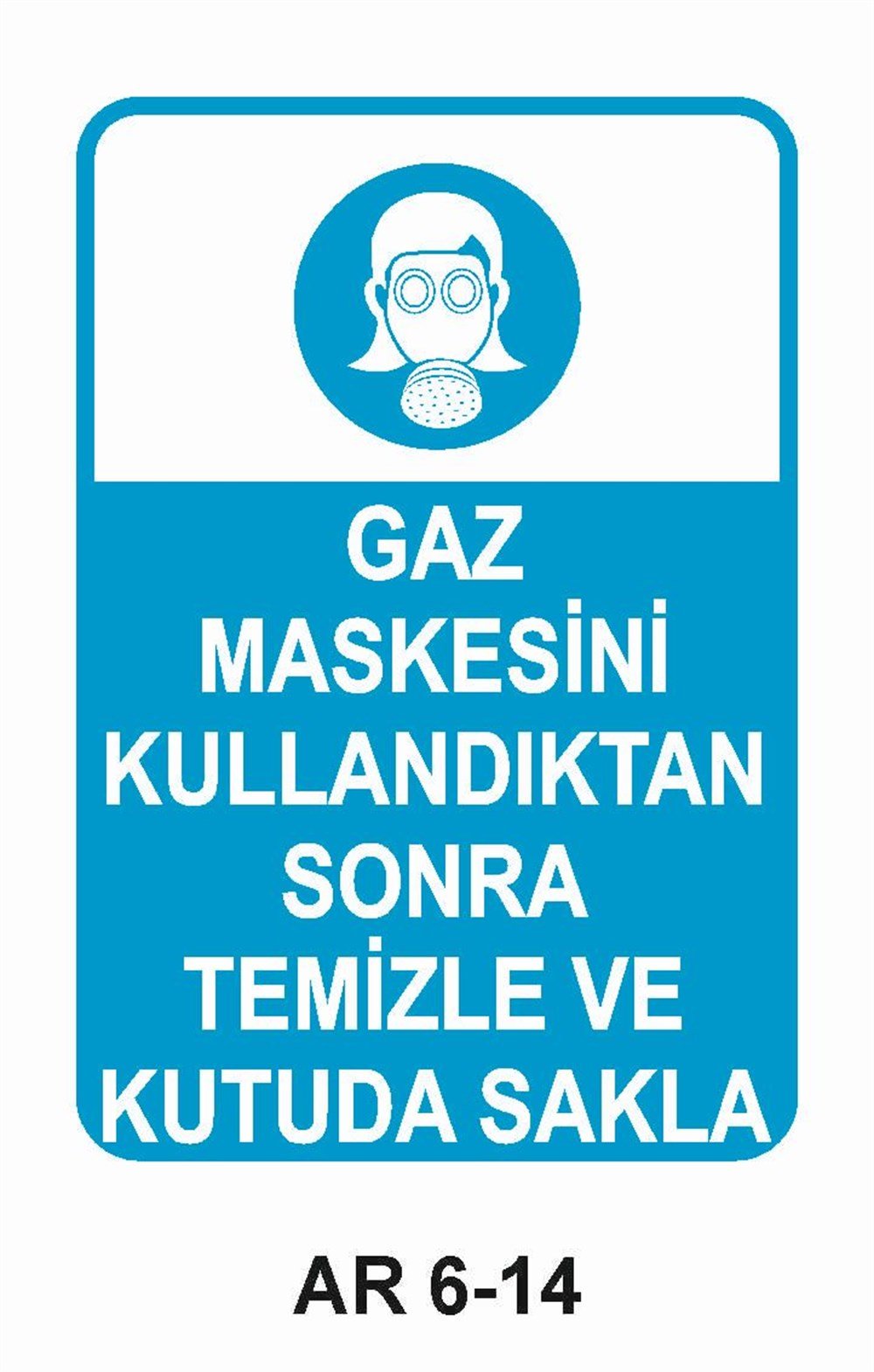 Toz - Gaz Maskesi Uyarı LevhalarıGAZ MASKESİNİ KULLANDIKTAN SONRA TEMİZLE VE KUTUDA SAKLA KADIN FİGÜRLÜ İŞ GÜVENLİĞİ UYARI LEVHASI