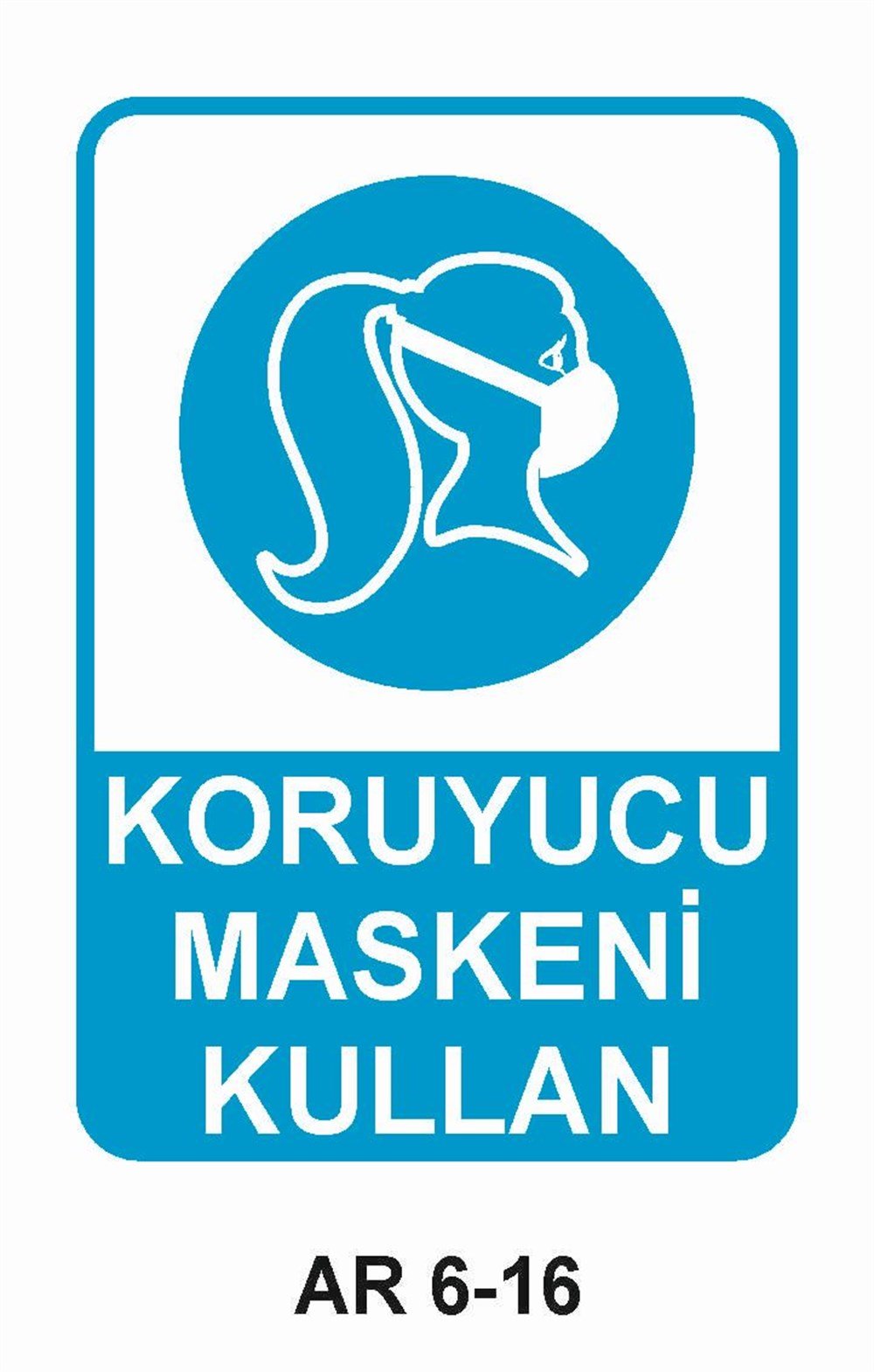 Toz - Gaz Maskesi Uyarı LevhalarıKORUYUCU MASKENİ KULLAN KADIN FİGÜRLÜ İŞ GÜVENLİĞİ UYARI LEVHASI