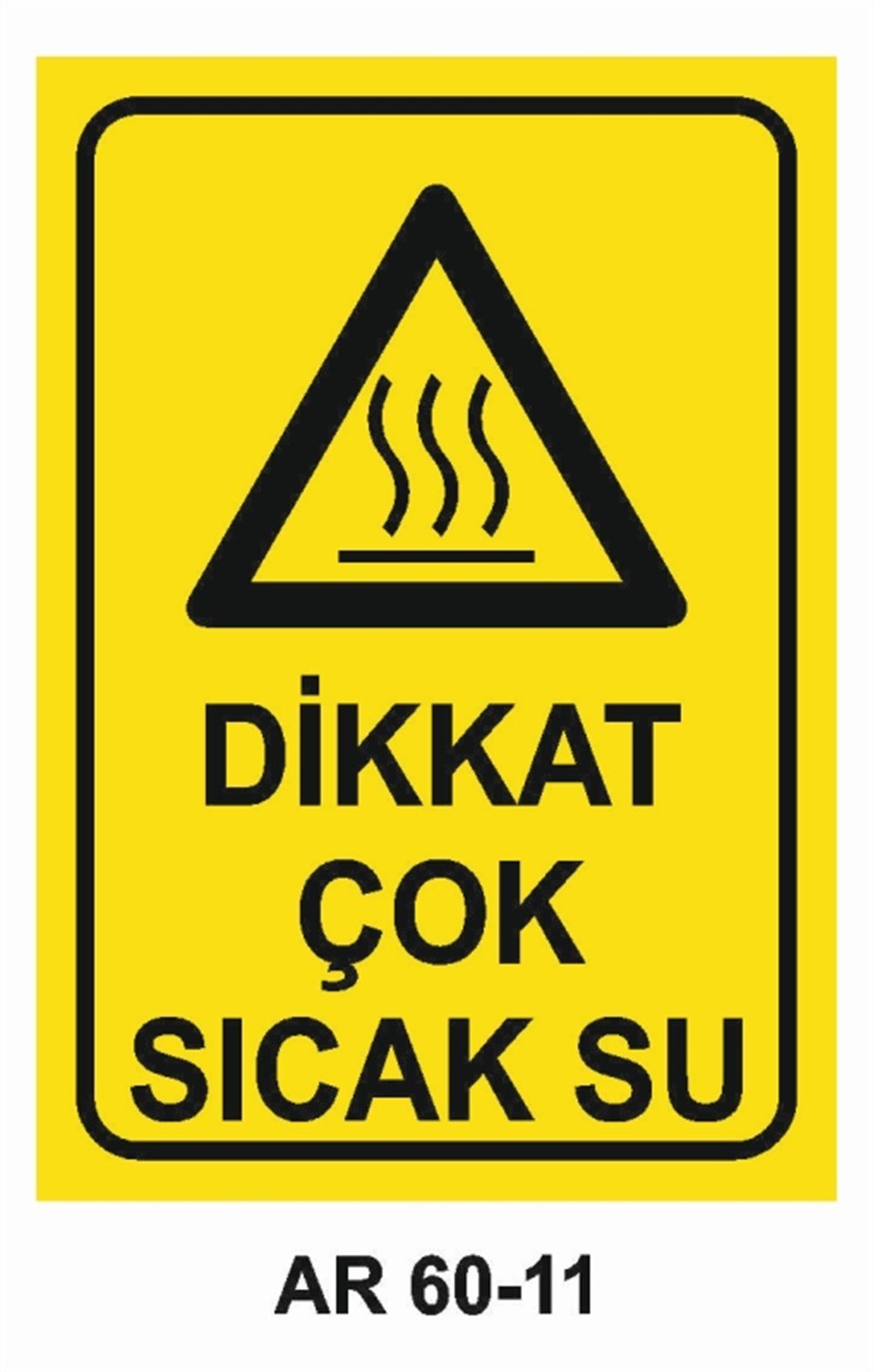 HAVA - SU - SICAK - ISIDİKKAT ÇOK SICAK SU İŞ GÜVENLİĞİ UYARI LEVHASI
