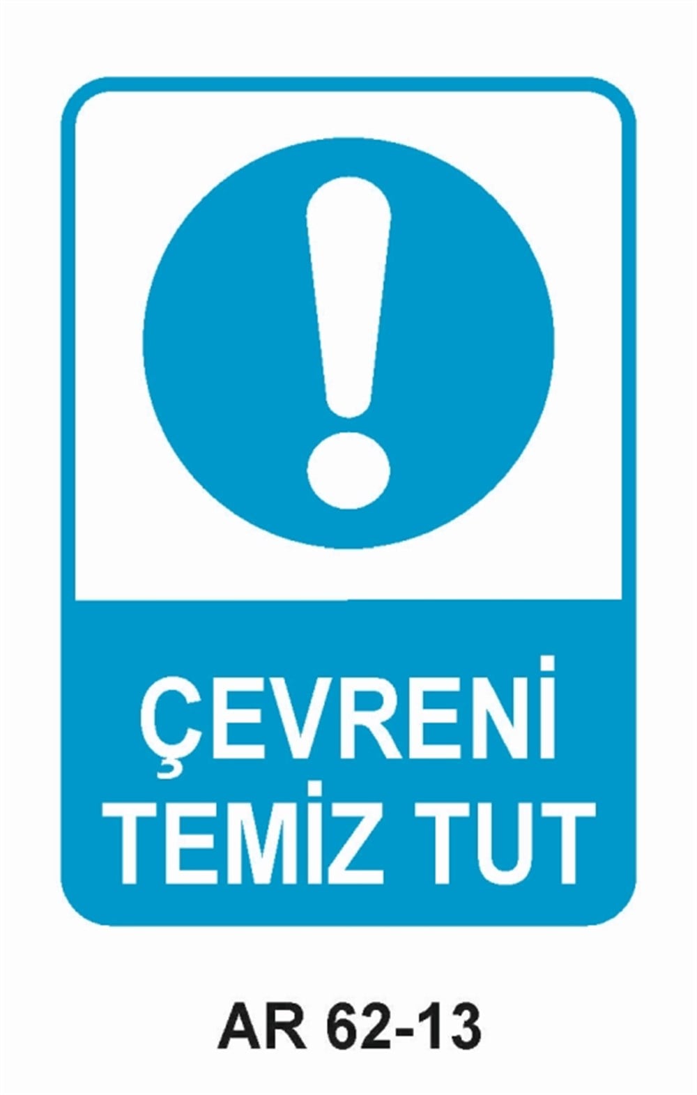 COVID-19ÇEVRENİ TEMİZ TUT  İŞ GÜVENLİĞİ UYARI LEVHASI