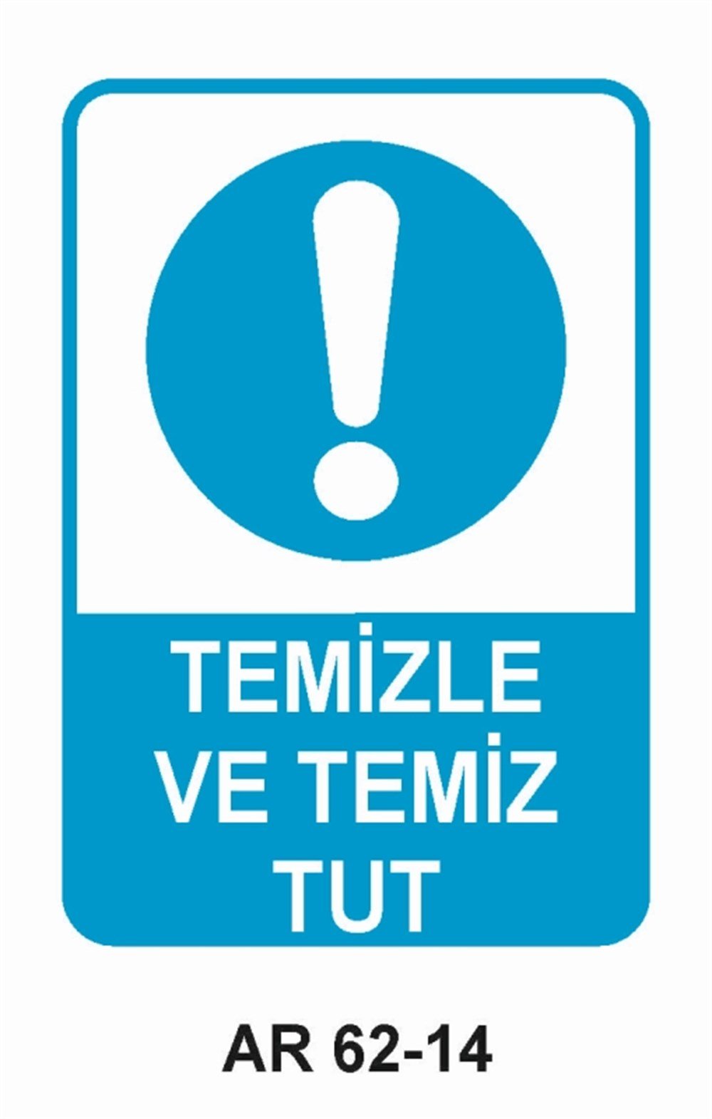 COVID-19TEMİZLE VE  TEMİZ TUT  İŞ GÜVENLİĞİ UYARI LEVHASI