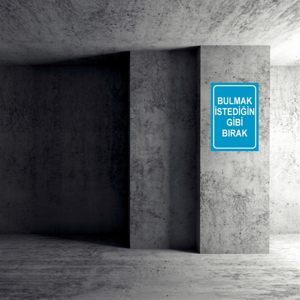 COVID-19BULMAK İSTEDİĞİN GİBİ BIRAK İŞ GÜVENLİĞİ UYARI LEVHASI